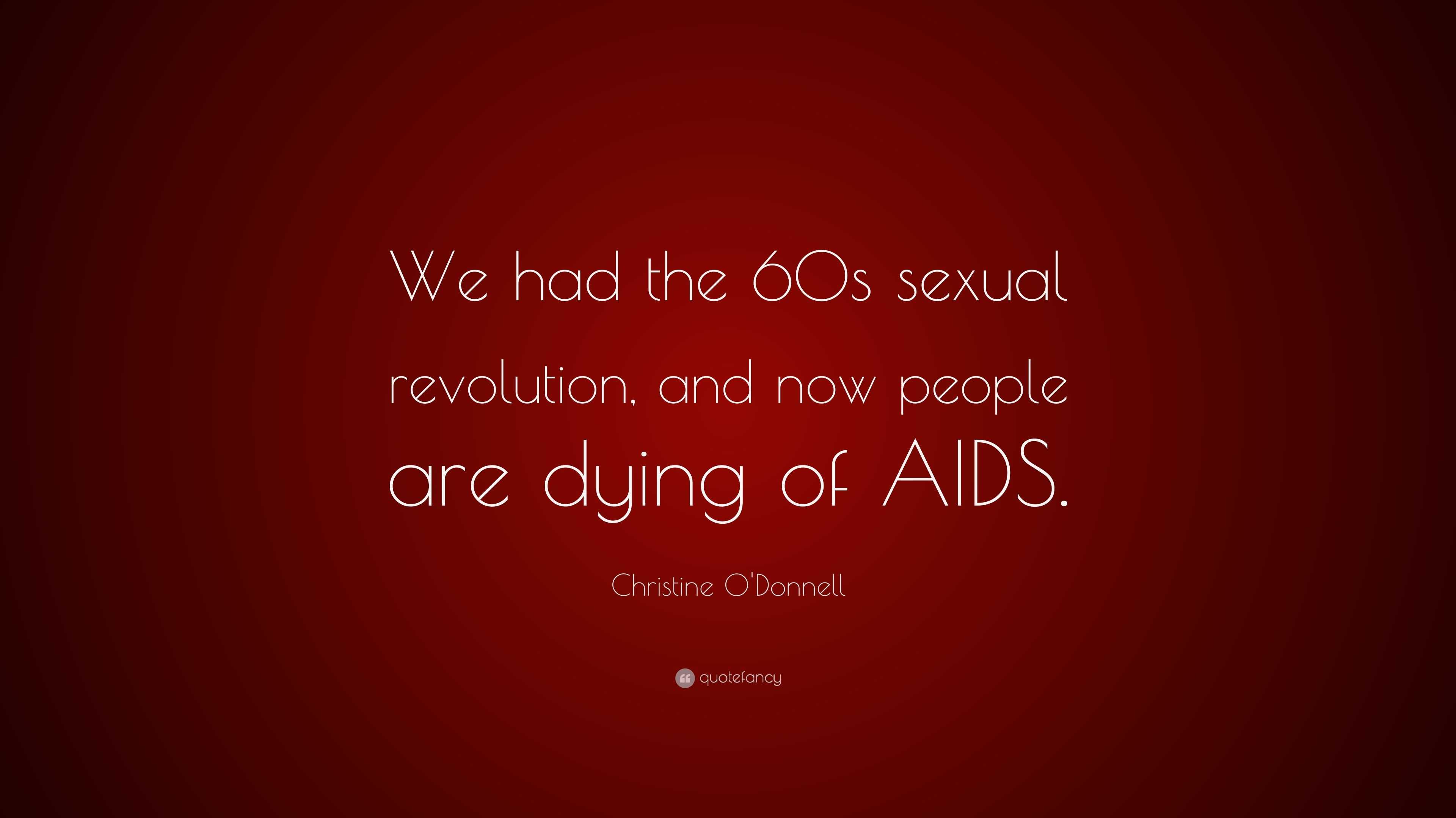 Christine Odonnell Quote “we Had The 60s Sexual Revolution And Now People Are Dying Of Aids” 9991