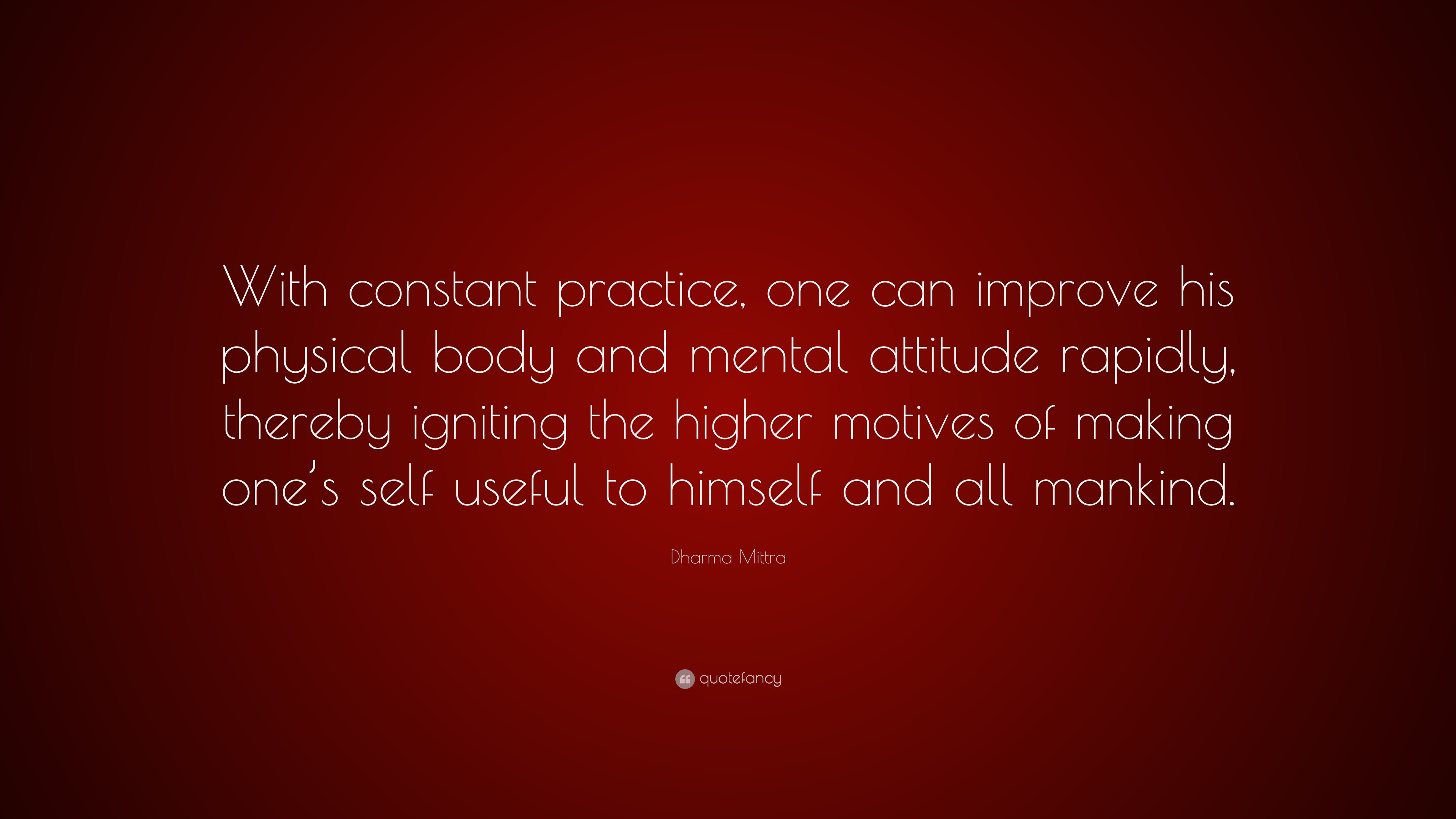 3157552 Dharma Mittra Quote With constant practice one can improve his