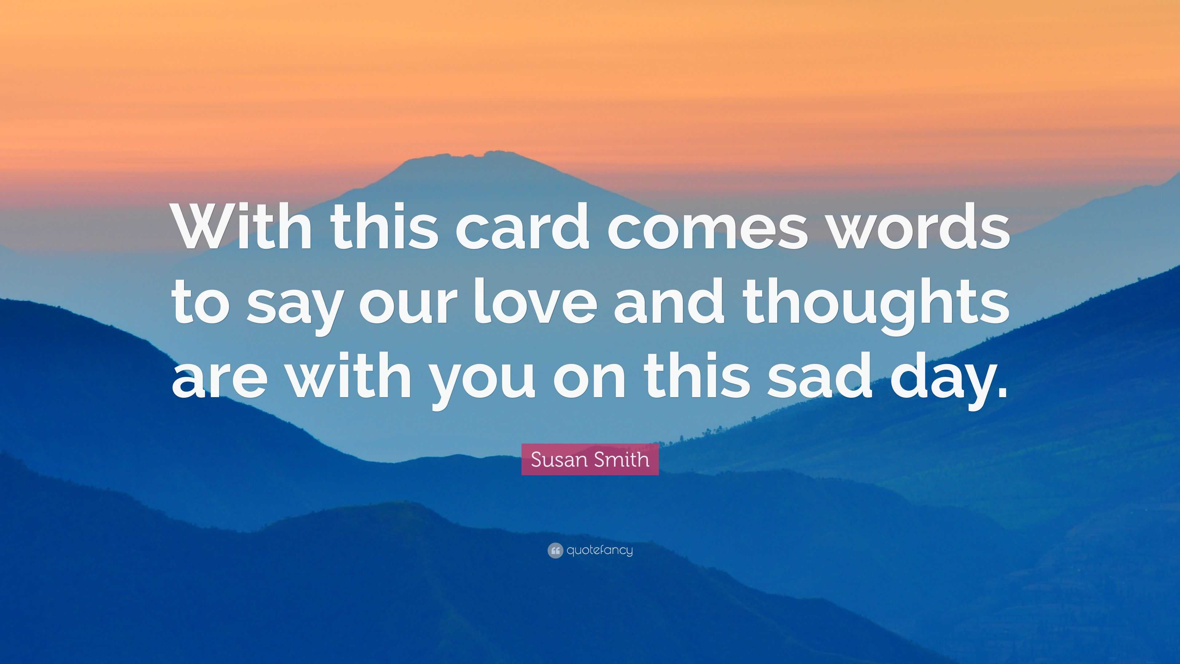 susan-smith-quote-with-this-card-comes-words-to-say-our-love-and