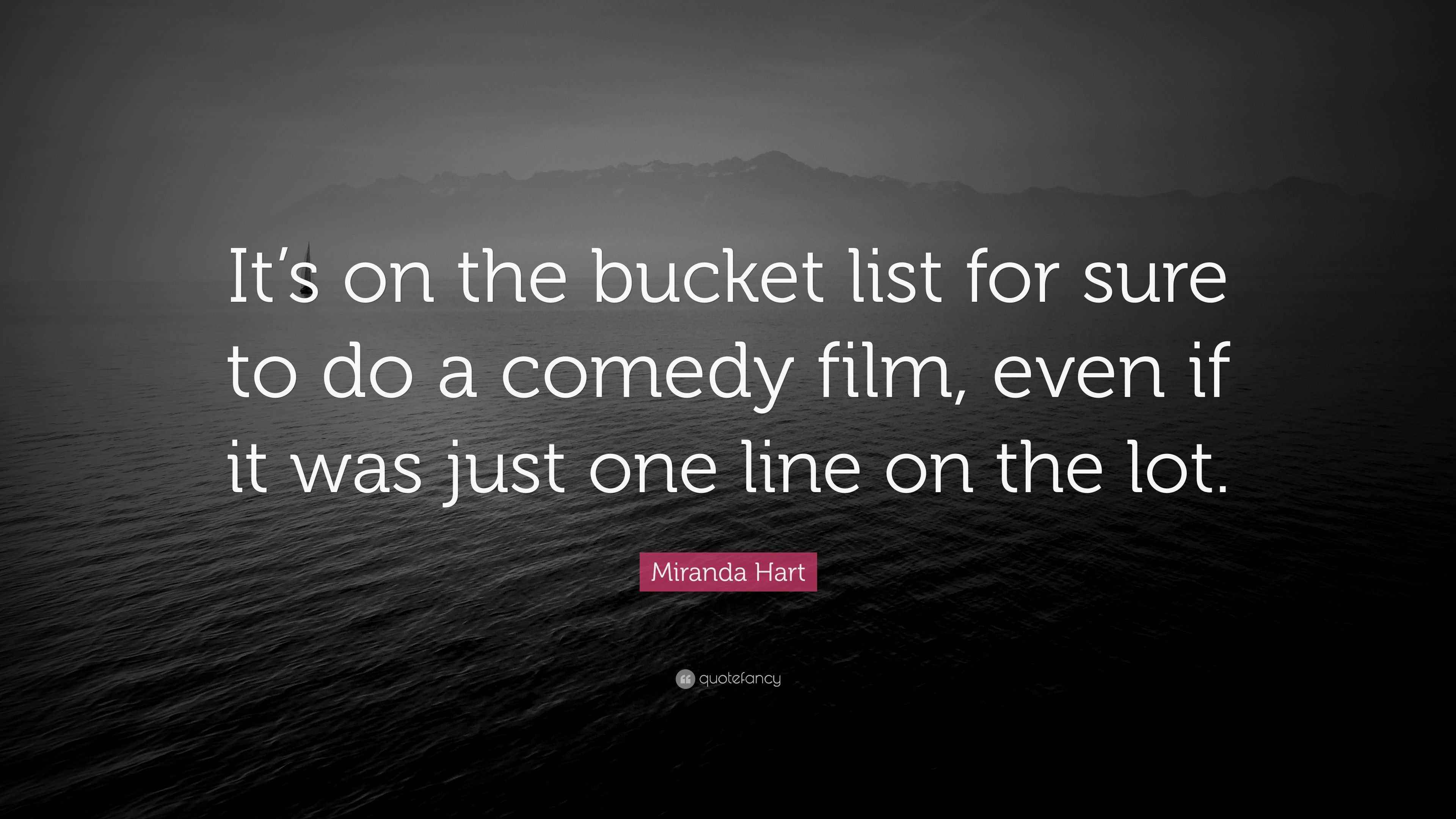 Miranda Hart Quote “It’s on the bucket list for sure to do a comedy
