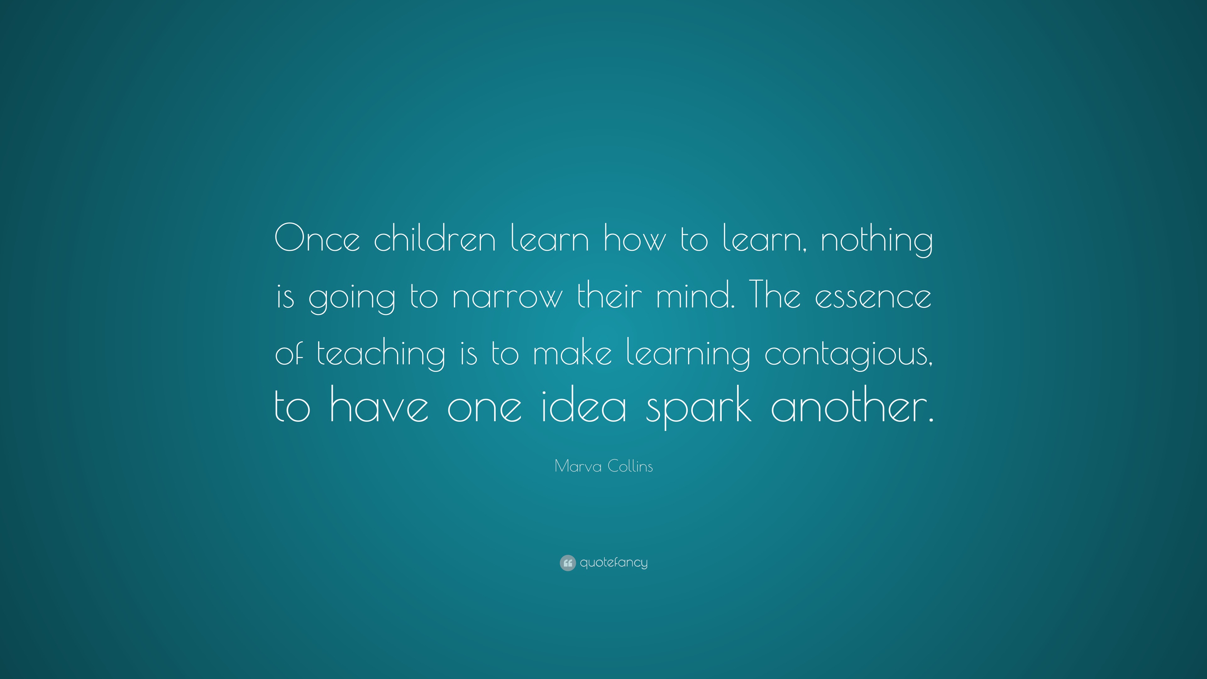 Marva Collins Quote: “Once children learn how to learn, nothing is ...