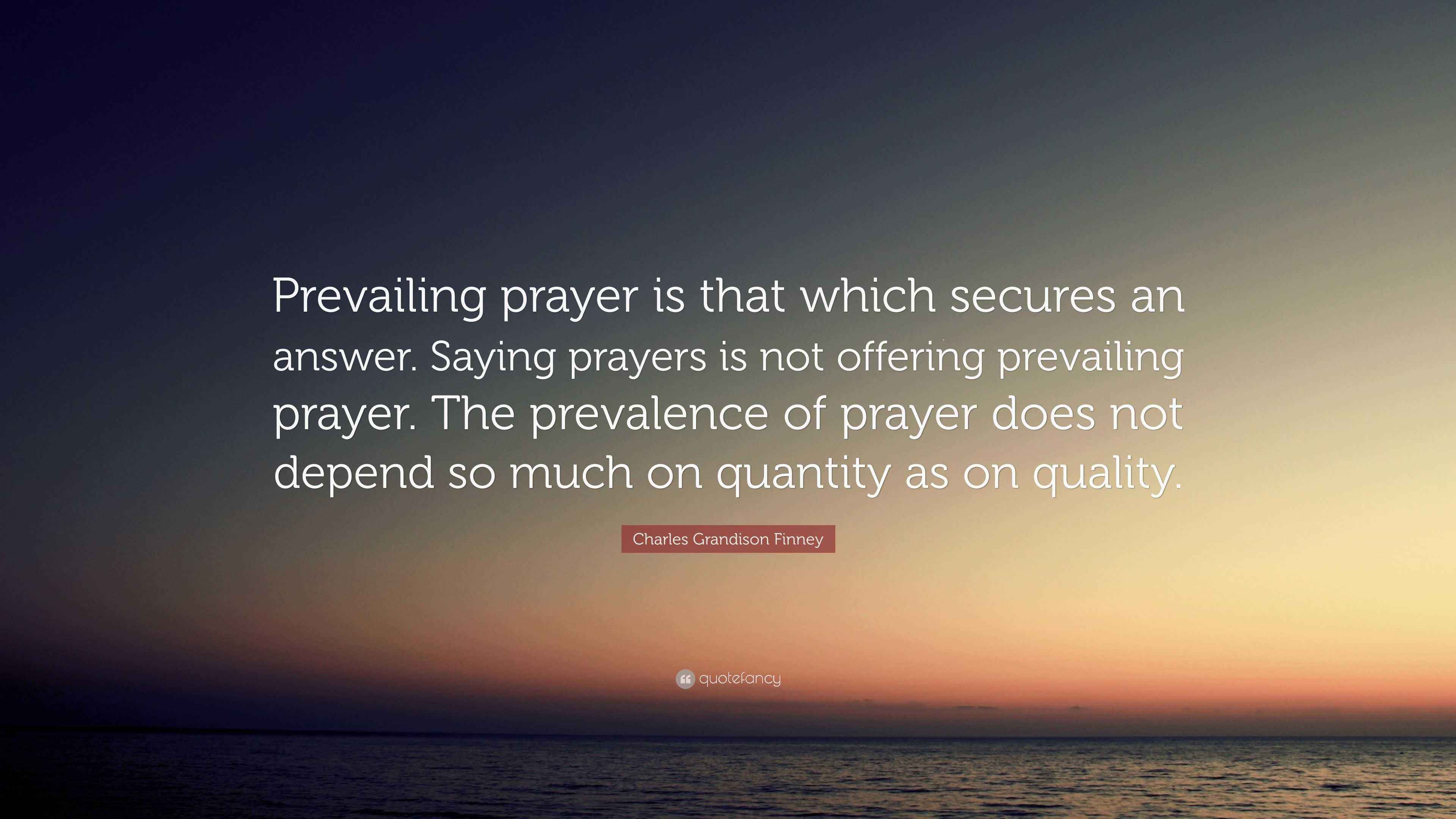 Charles Grandison Finney Quote Prevailing Prayer Is That Which 