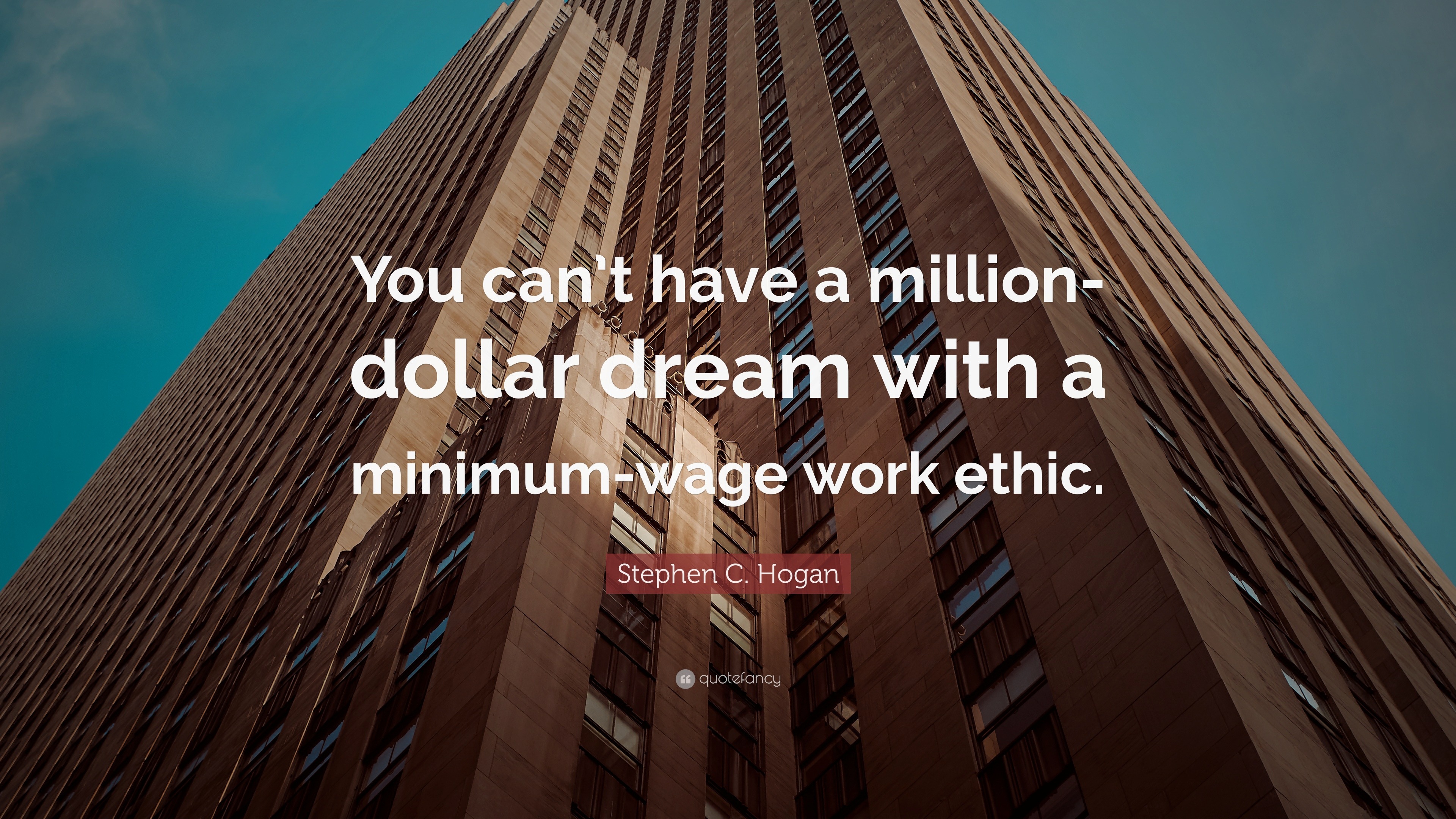 Stephen C. Hogan Quote: “You can’t have a million-dollar dream with a