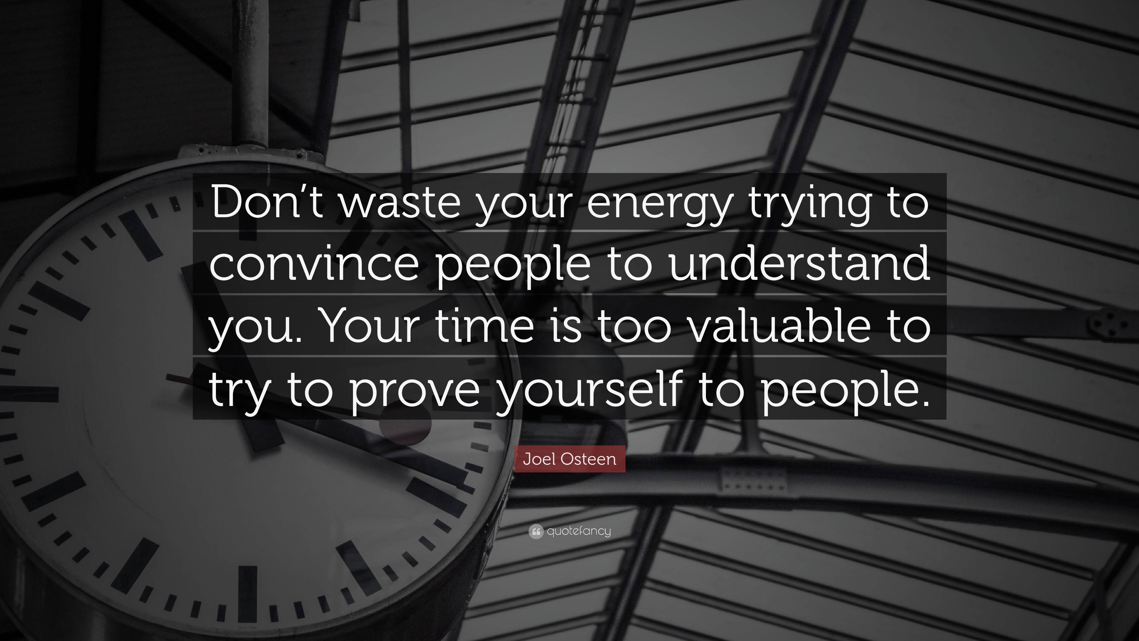 Joel Osteen Quote “Don’t waste your energy trying to convince people