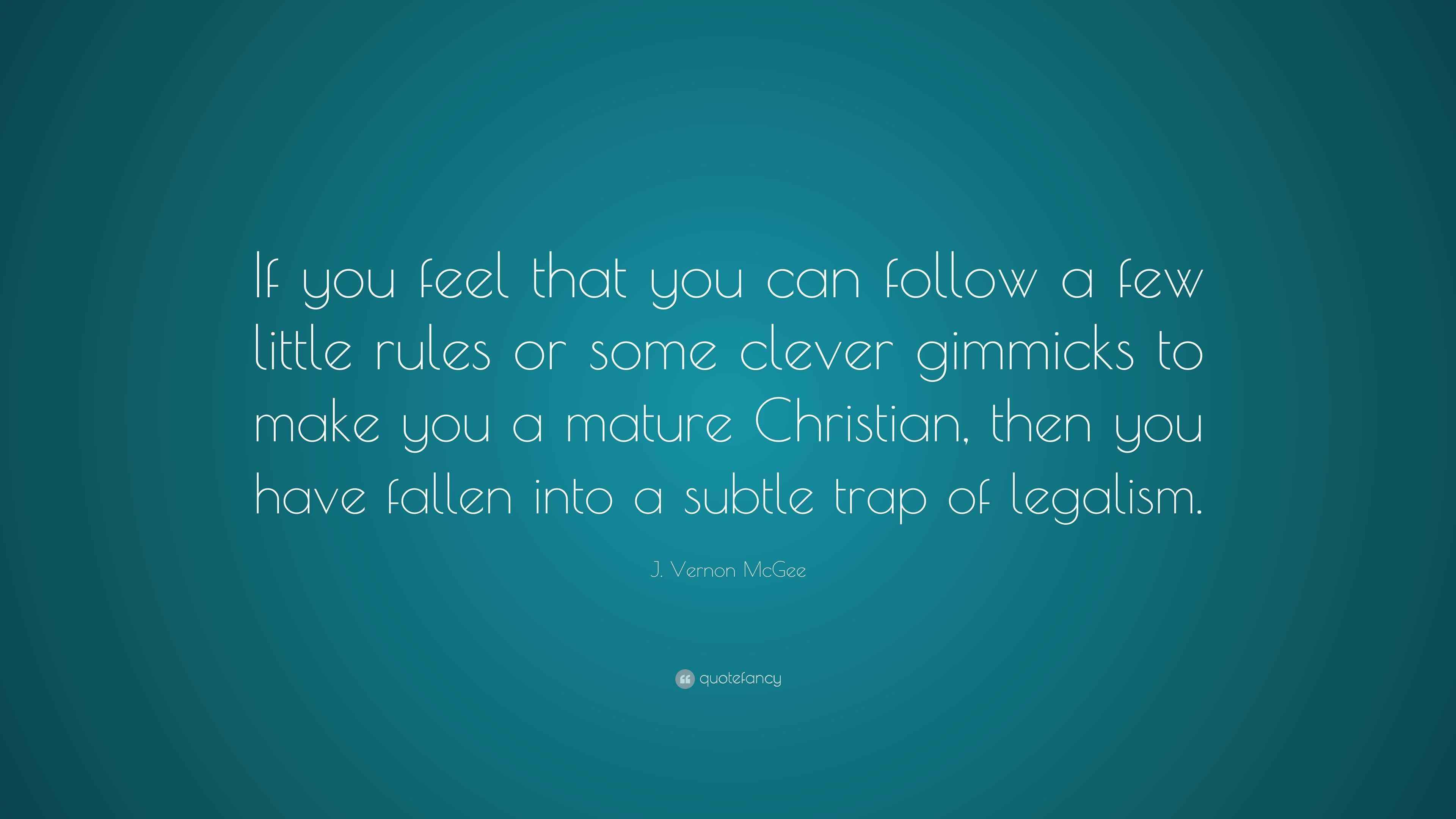 J. Vernon McGee Quote: “If you feel that you can follow a few little