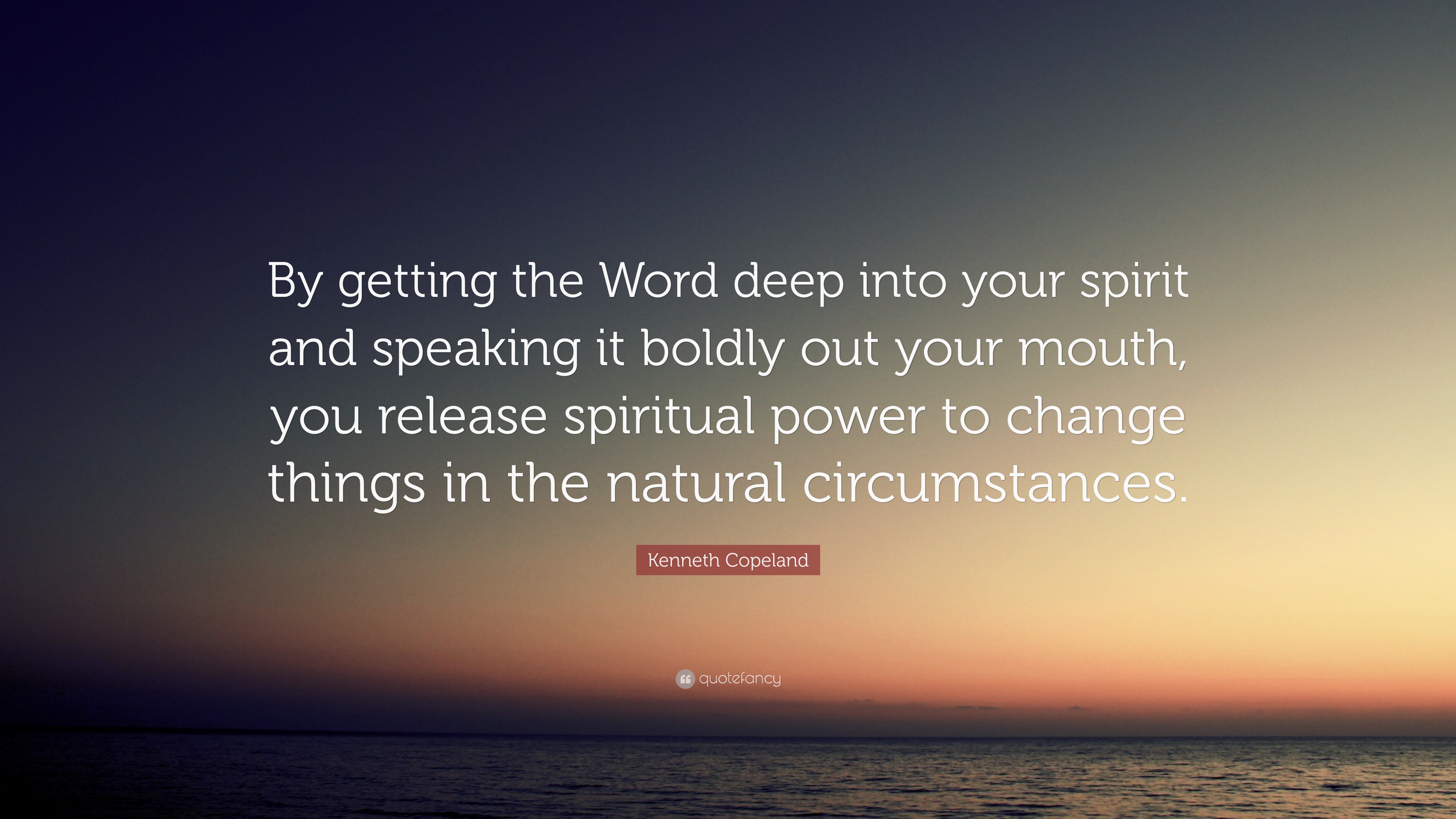 Copeland Quote “By getting the Word deep into your spirit and