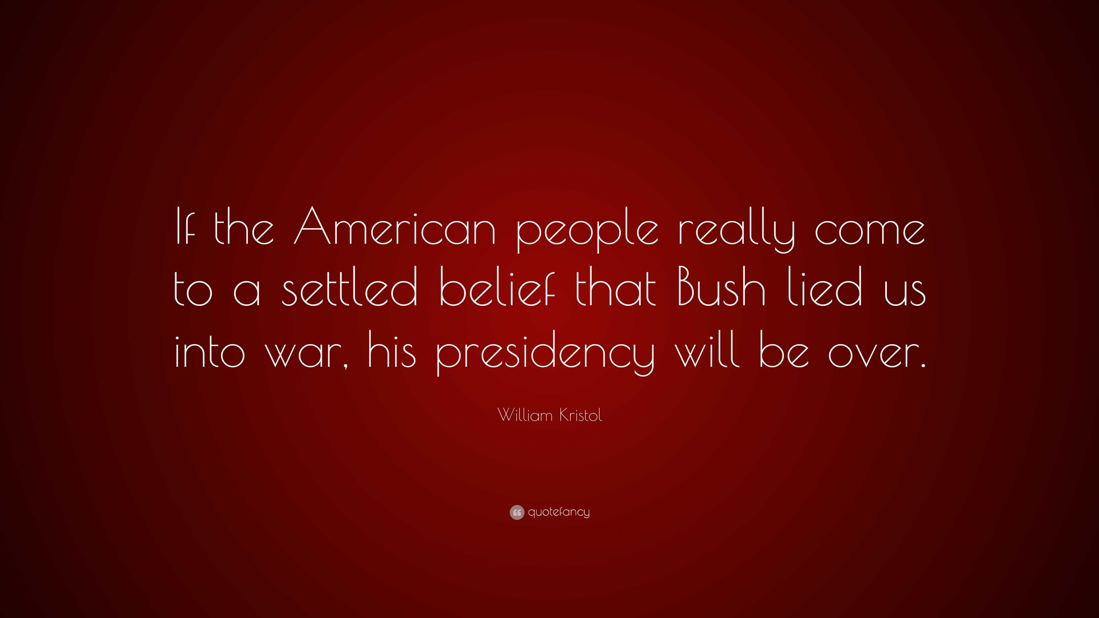 William Kristol Quote: “if The American People Really Come To A Settled 