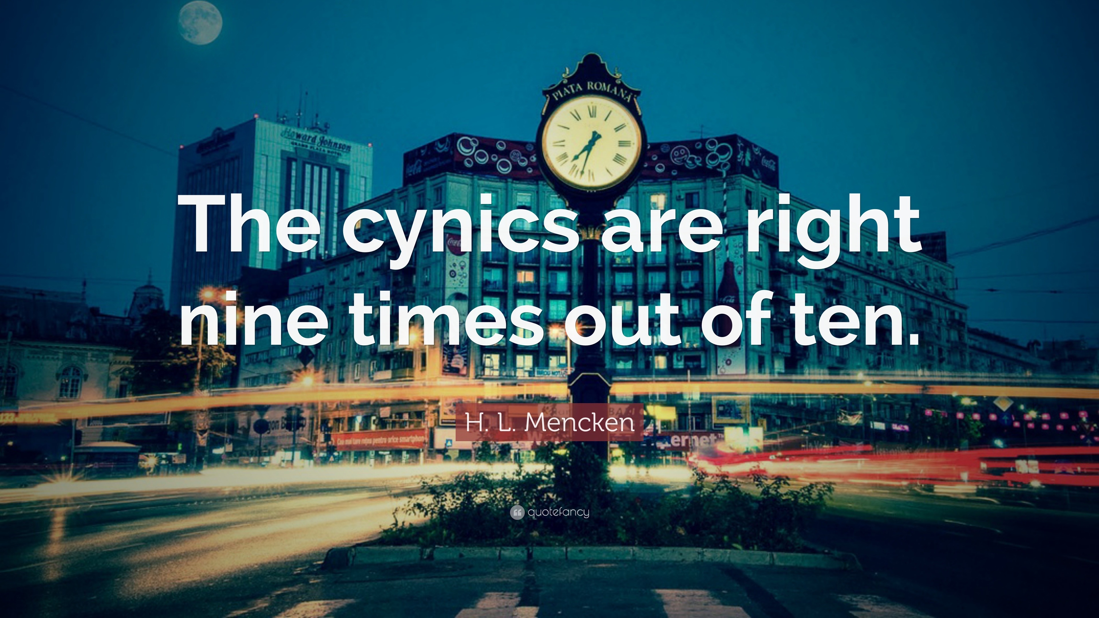 h-l-mencken-quote-the-cynics-are-right-nine-times-out-of-ten