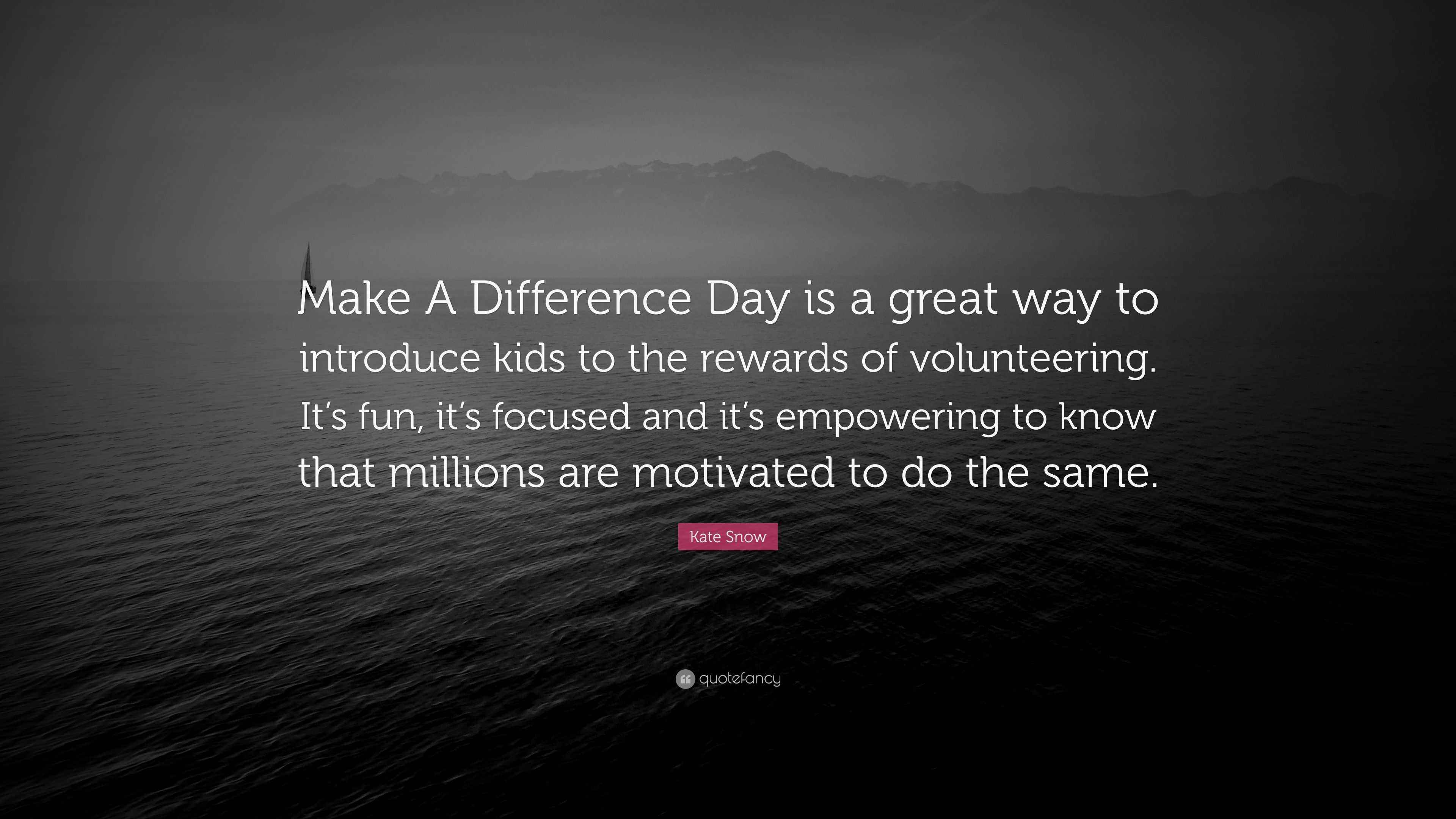 Kate Snow Quote “Make A Difference Day is a great way to introduce