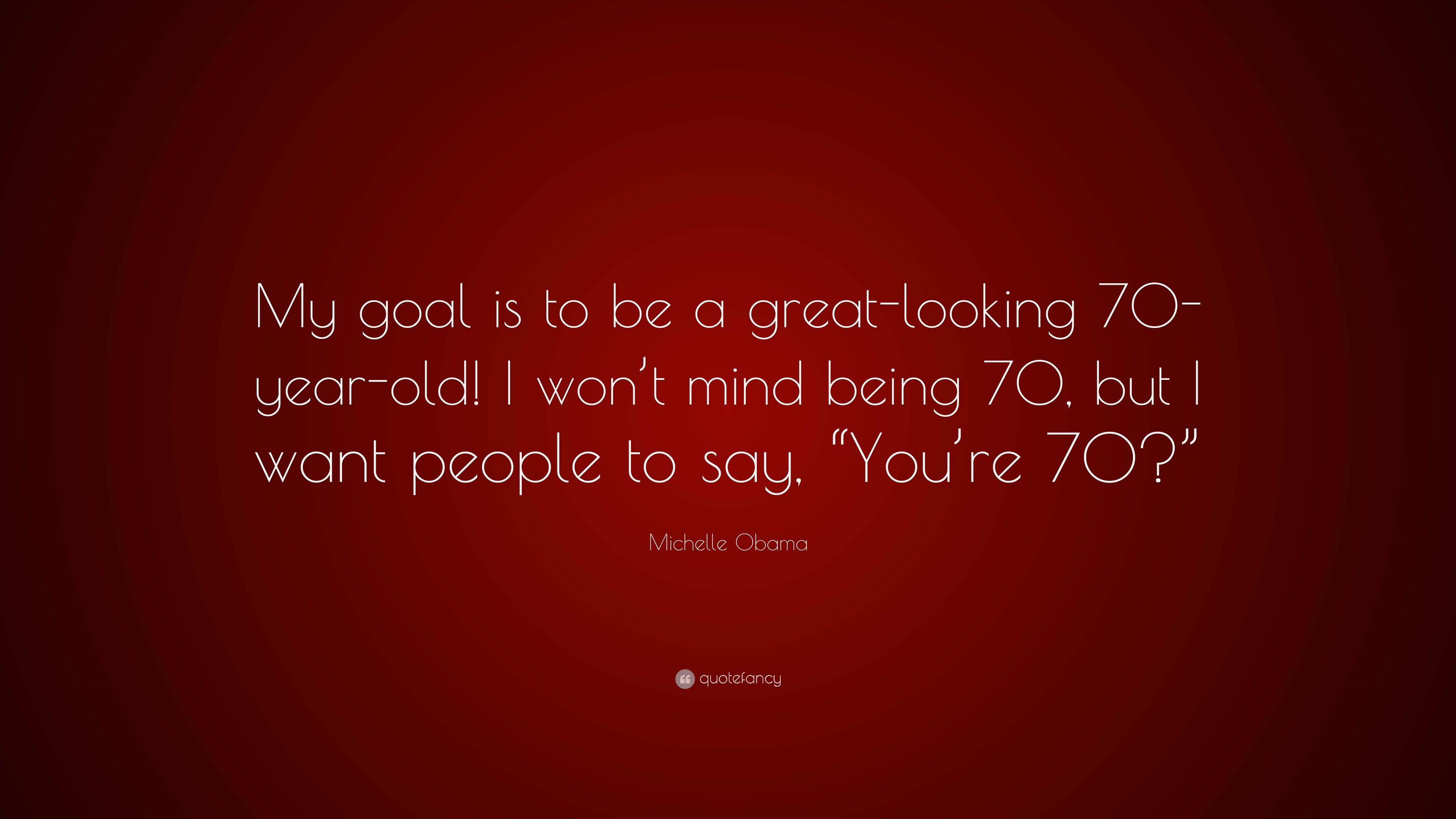 Famous Quotes About Turning 70