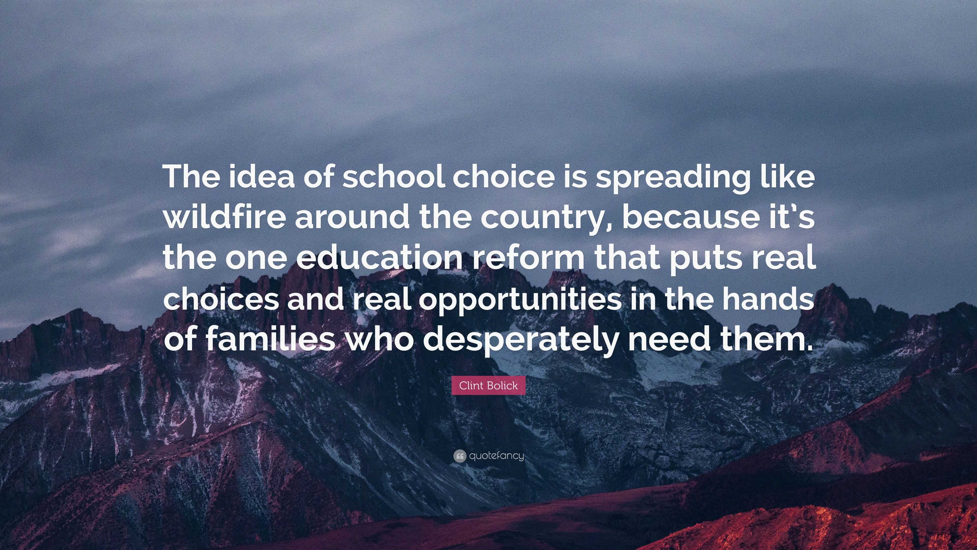 Clint Bolick Quote: “The idea of school choice is spreading like ...