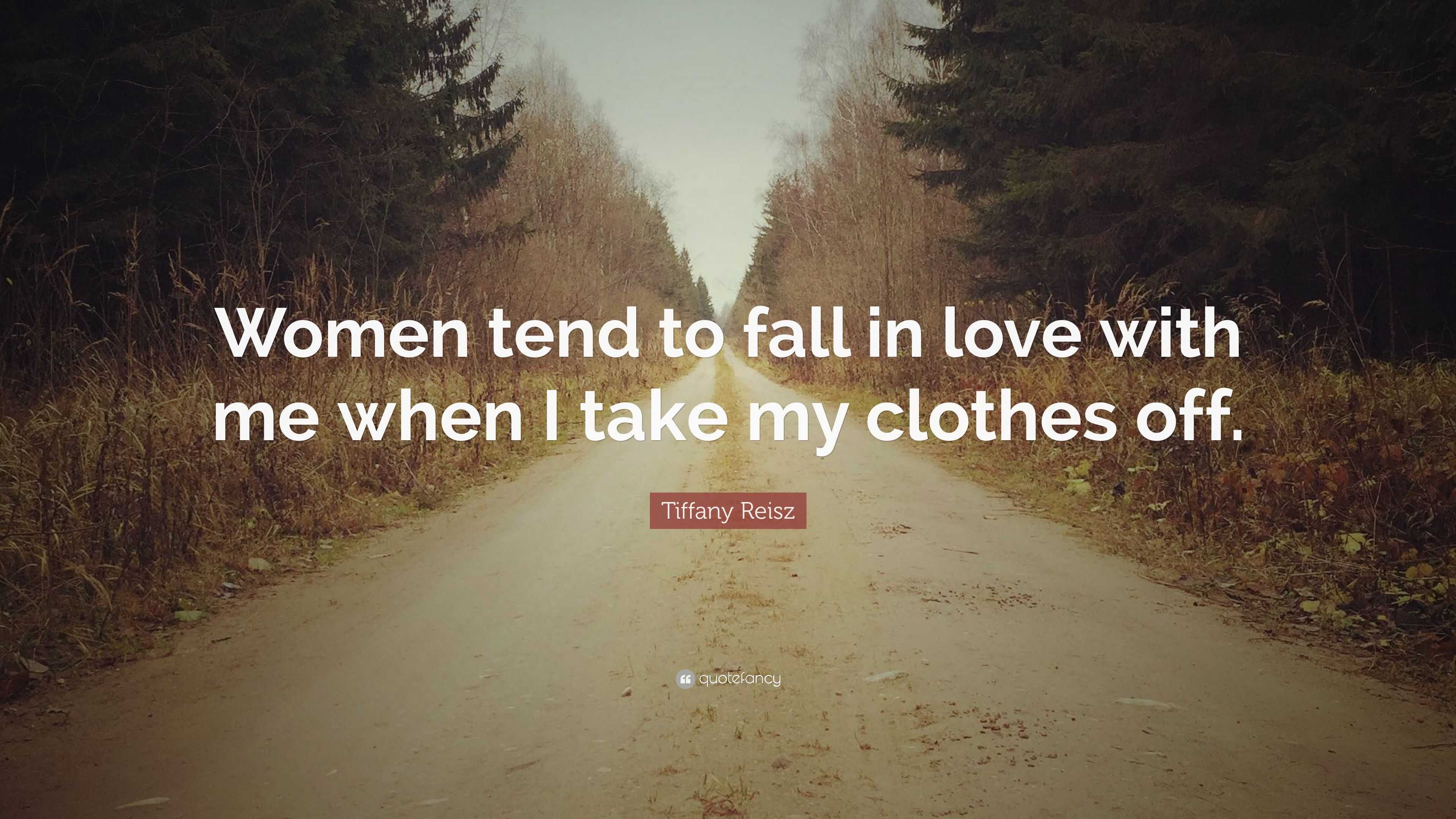 Tiffany Reisz Quote “women Tend To Fall In Love With Me When I Take My 
