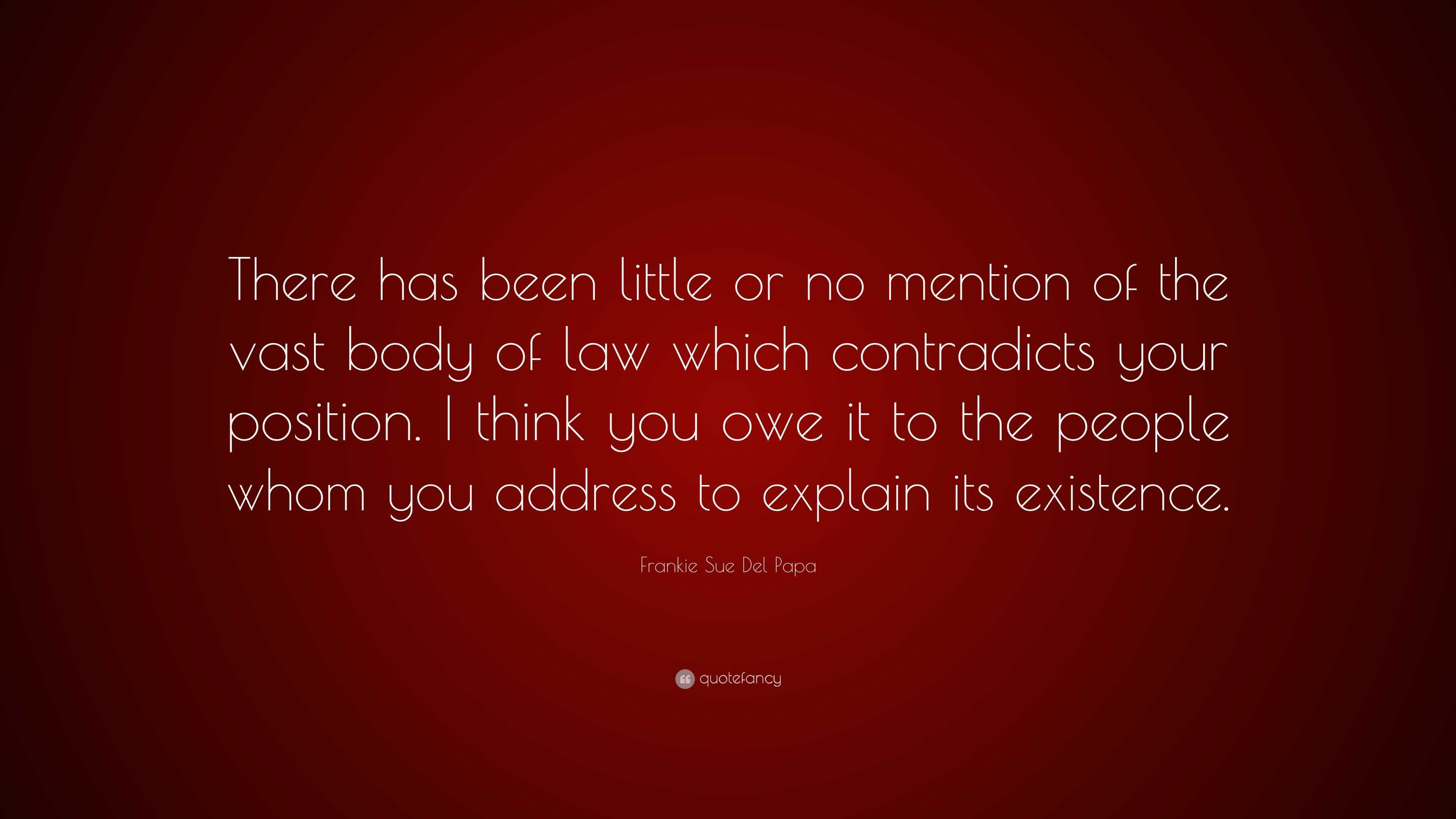 Frankie Sue Del Papa Quote: “There has been little or no mention of the ...