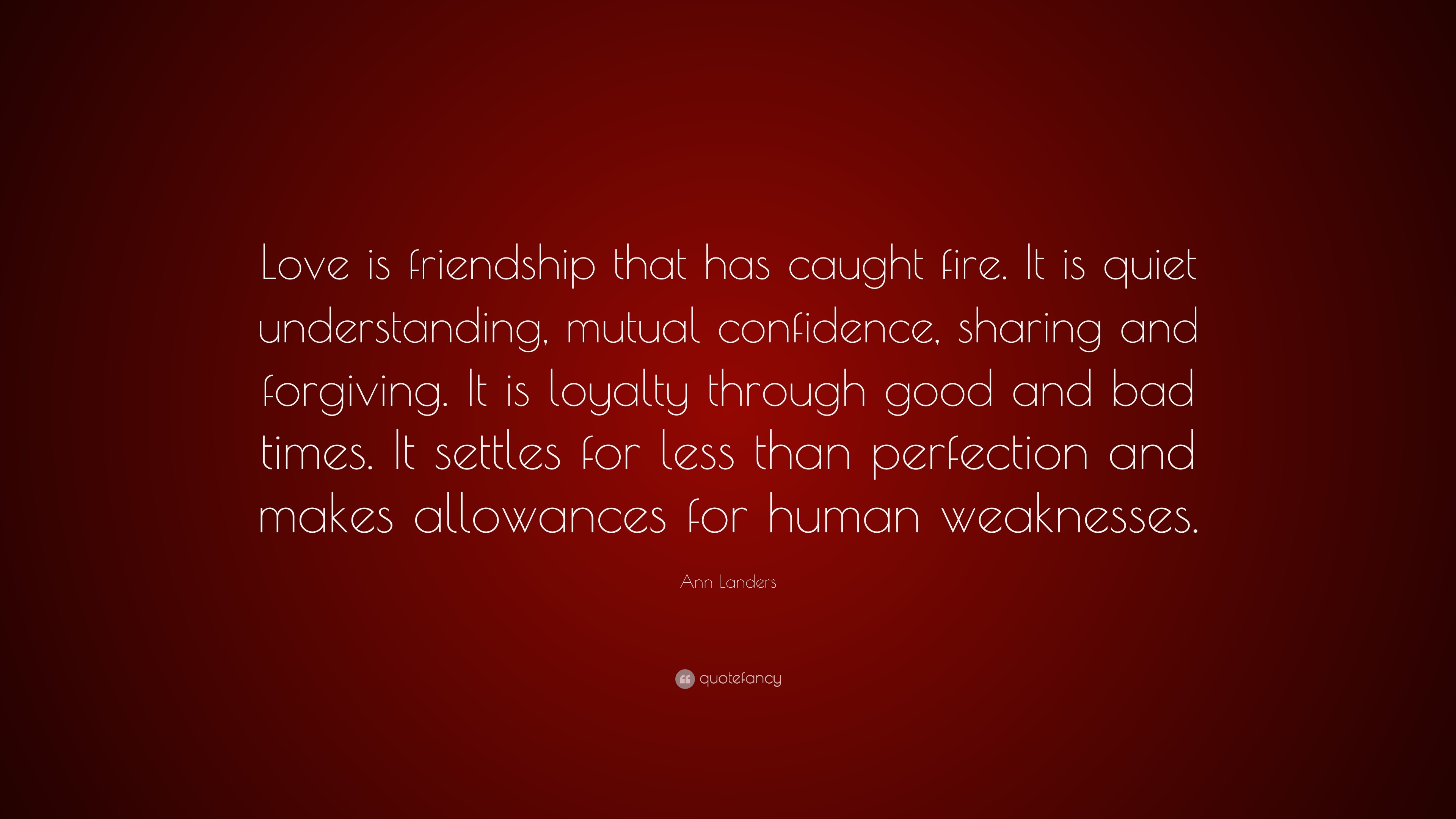 Ann Landers Quote “Love is friendship that has caught fire It is quiet