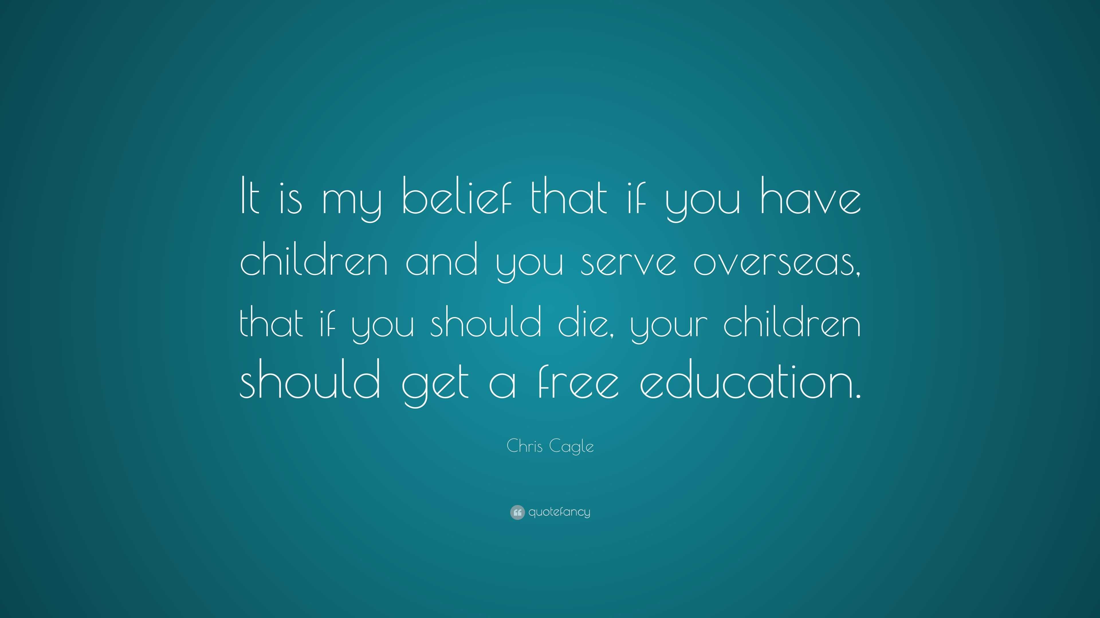 Chris Cagle Quote: “It is my belief that if you have children and you ...