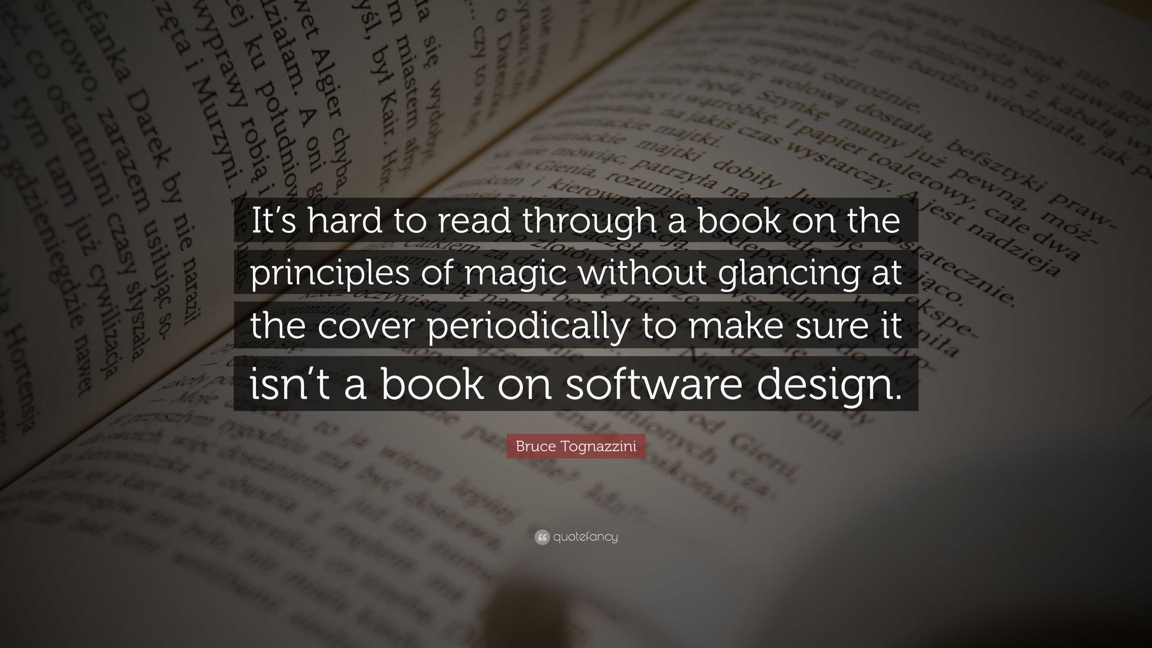 Bruce Tognazzini Quote: “It’s hard to read through a book on the ...