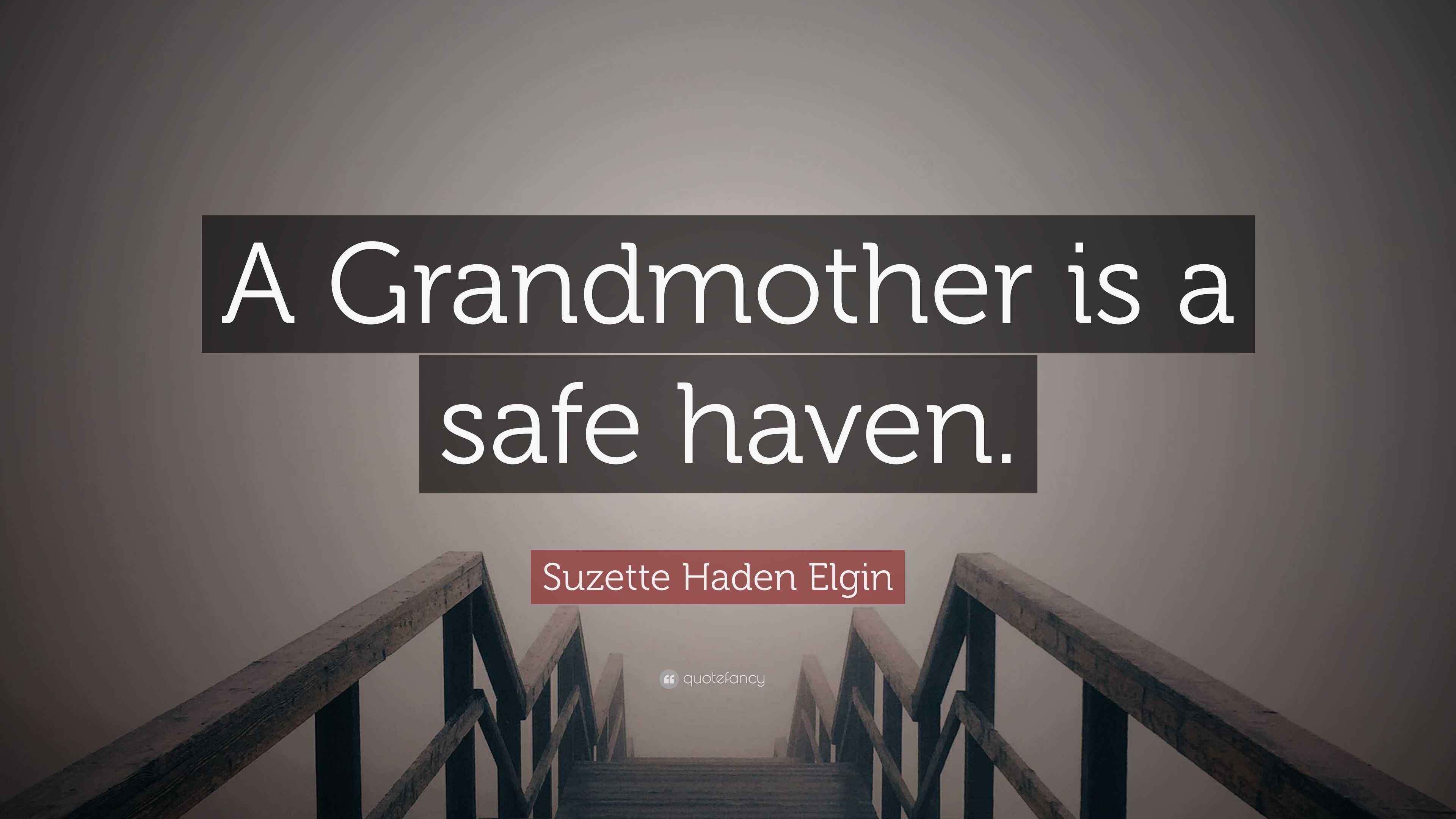 Suzette Haden Elgin Quote “A Grandmother is a safe haven.”
