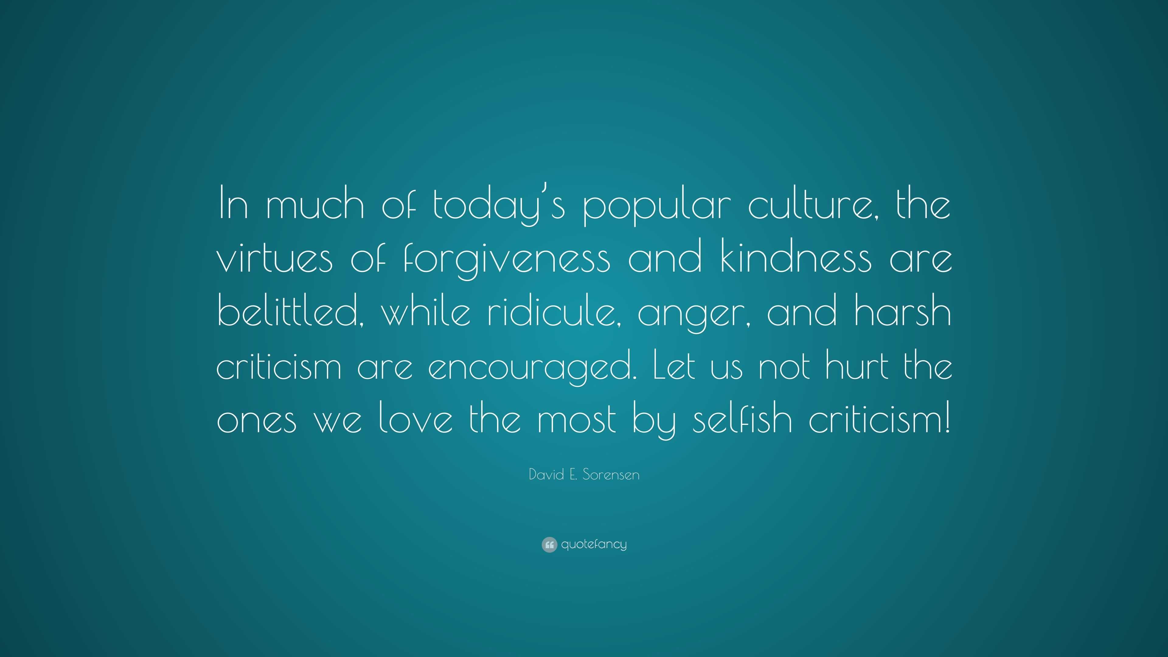 David E Sorensen Quote “In much of today s popular culture the virtues