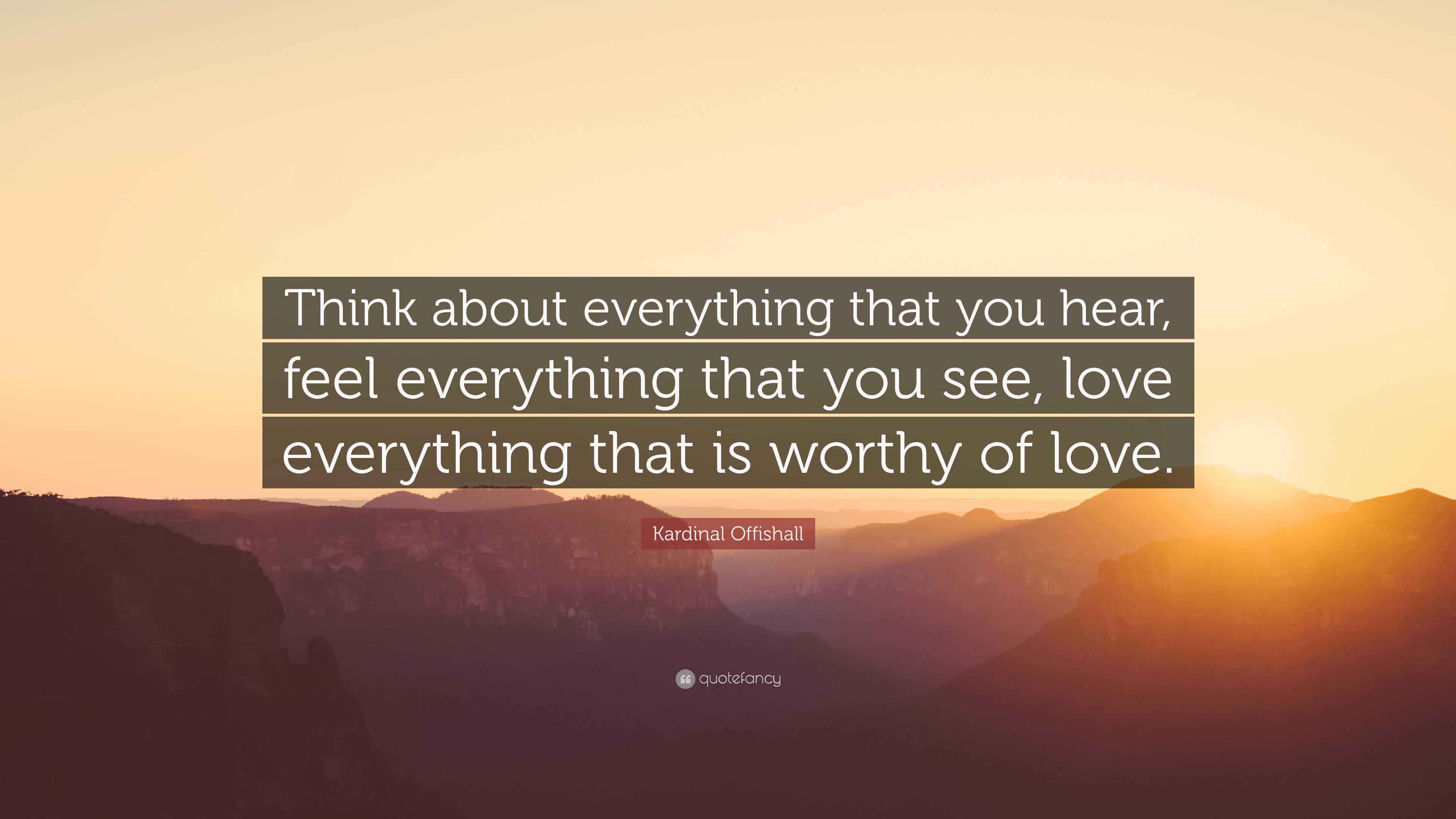 Kardinal Offishall Quote: “Think about everything that you hear, feel ...