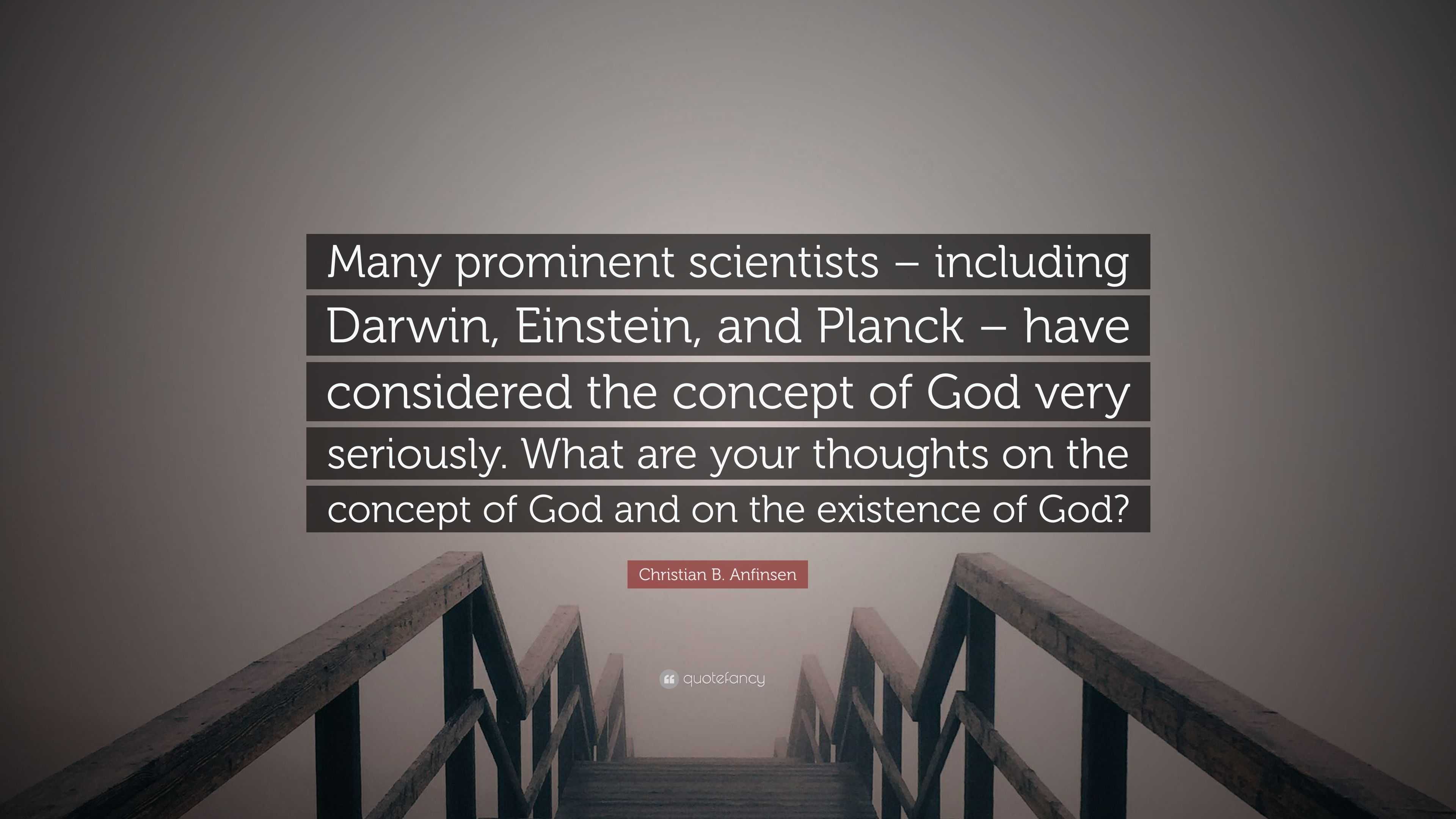 Christian B. Anfinsen Quote: “Many Prominent Scientists – Including ...