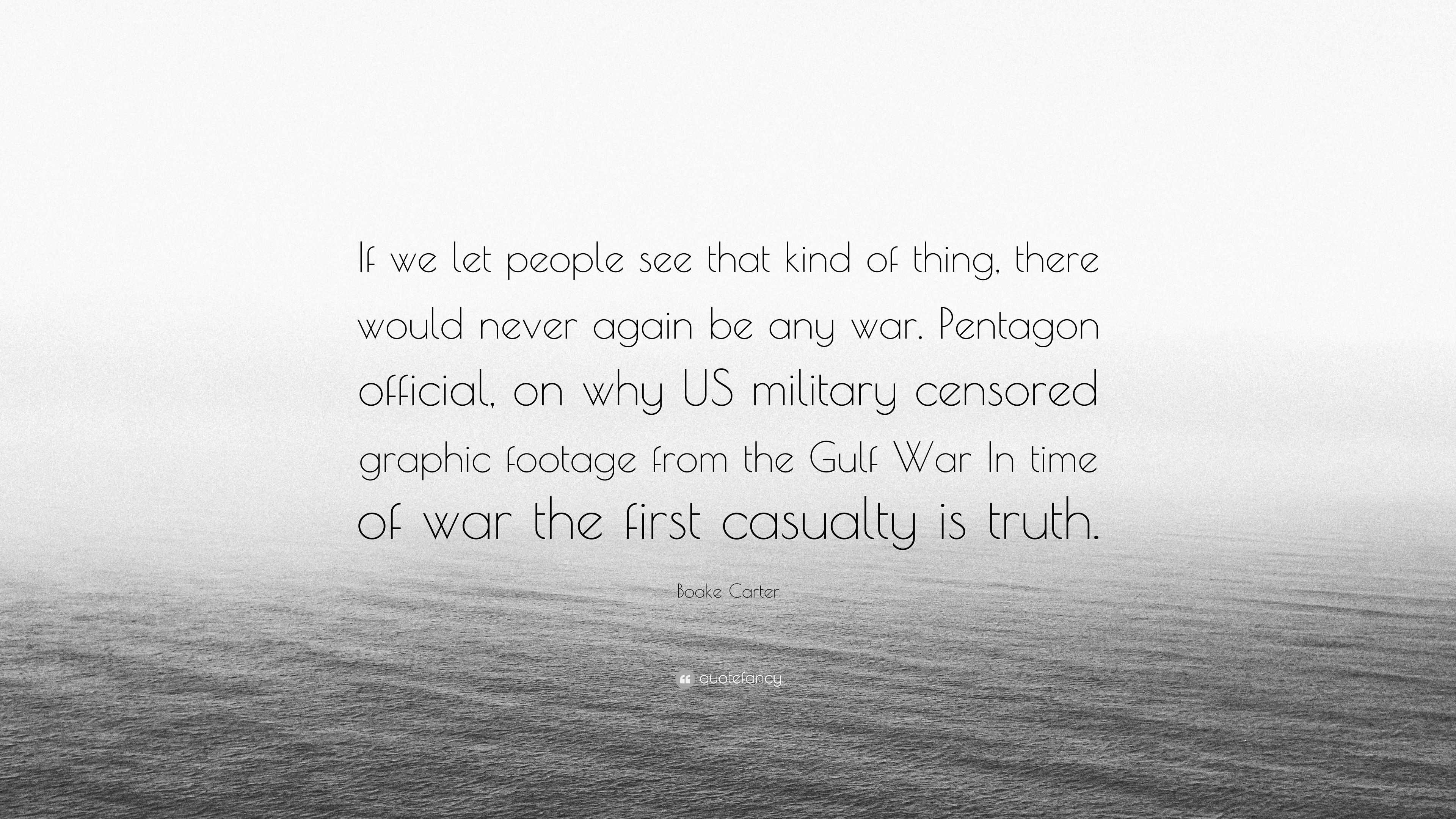 Boake Carter Quote: “If we let people see that kind of thing, there ...