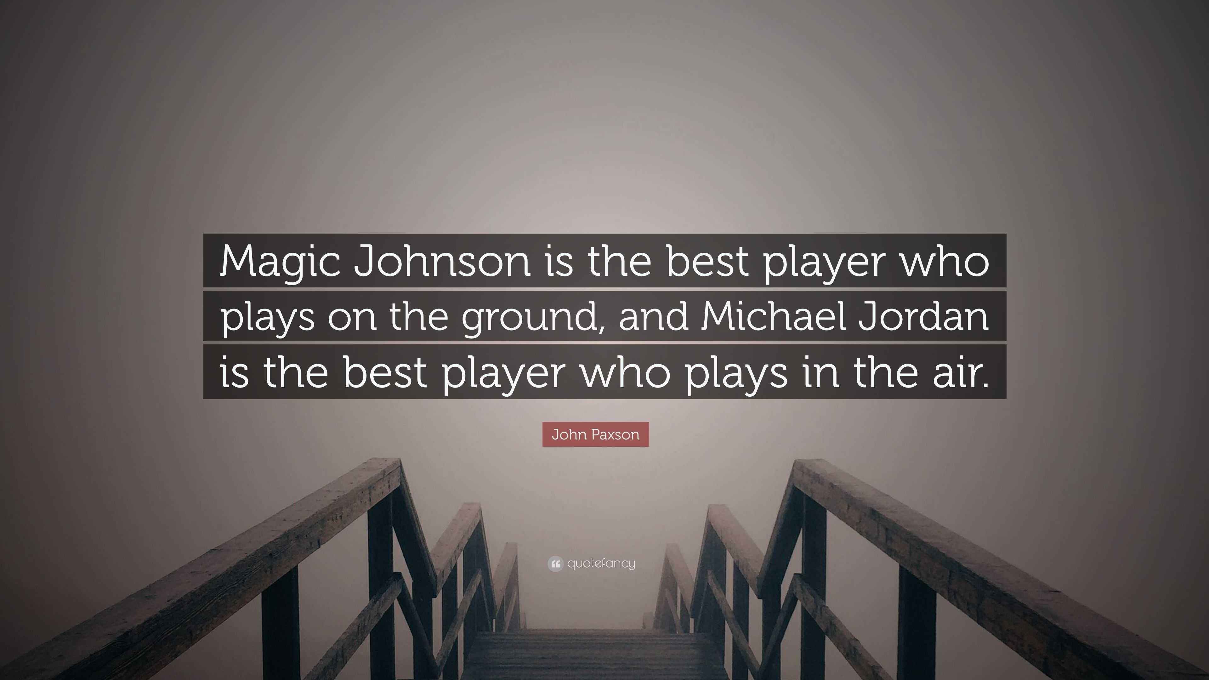 John Paxson Quote: “Magic Johnson is the best player who plays on the