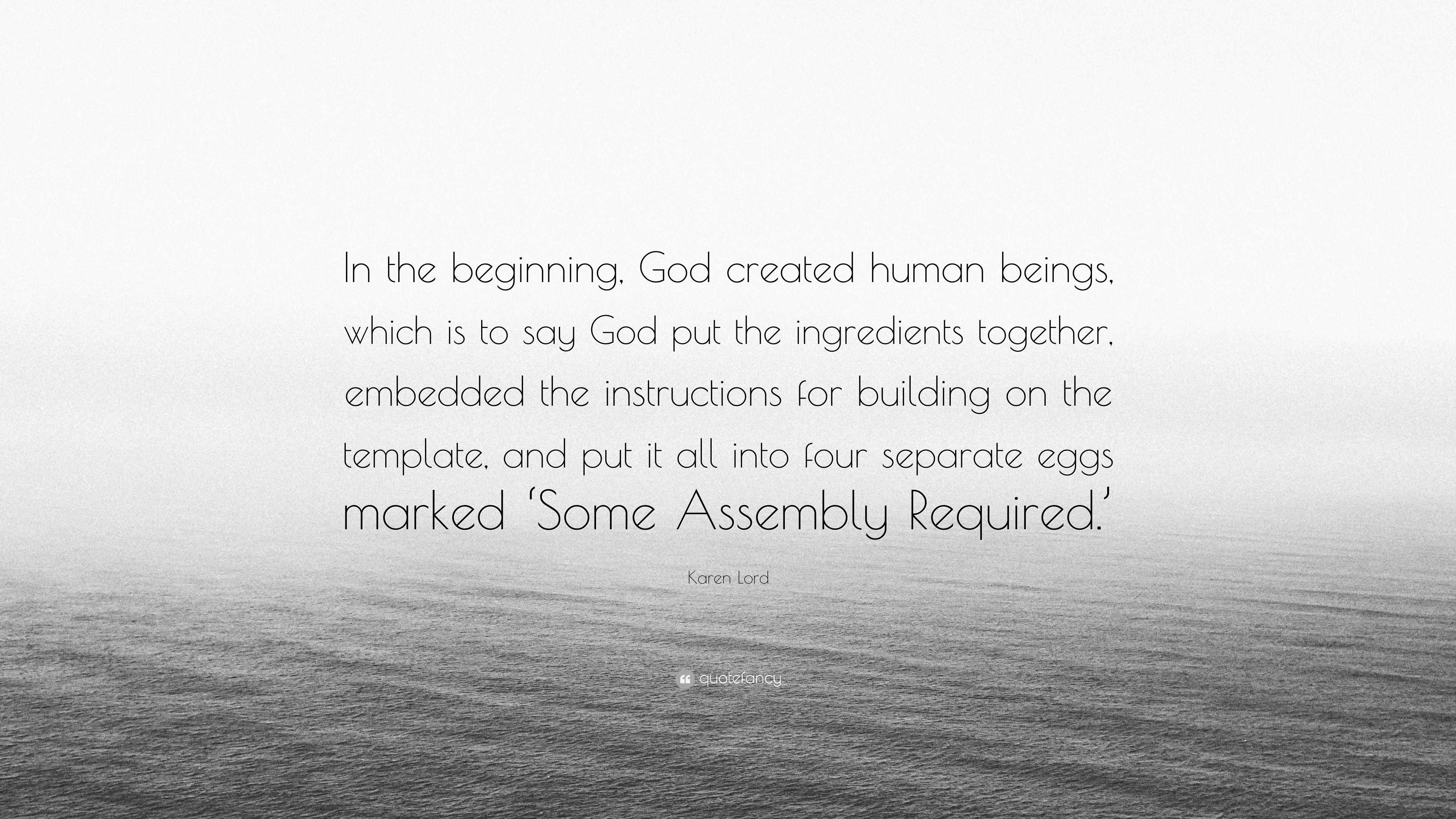 karen-lord-quote-in-the-beginning-god-created-human-beings-which-is