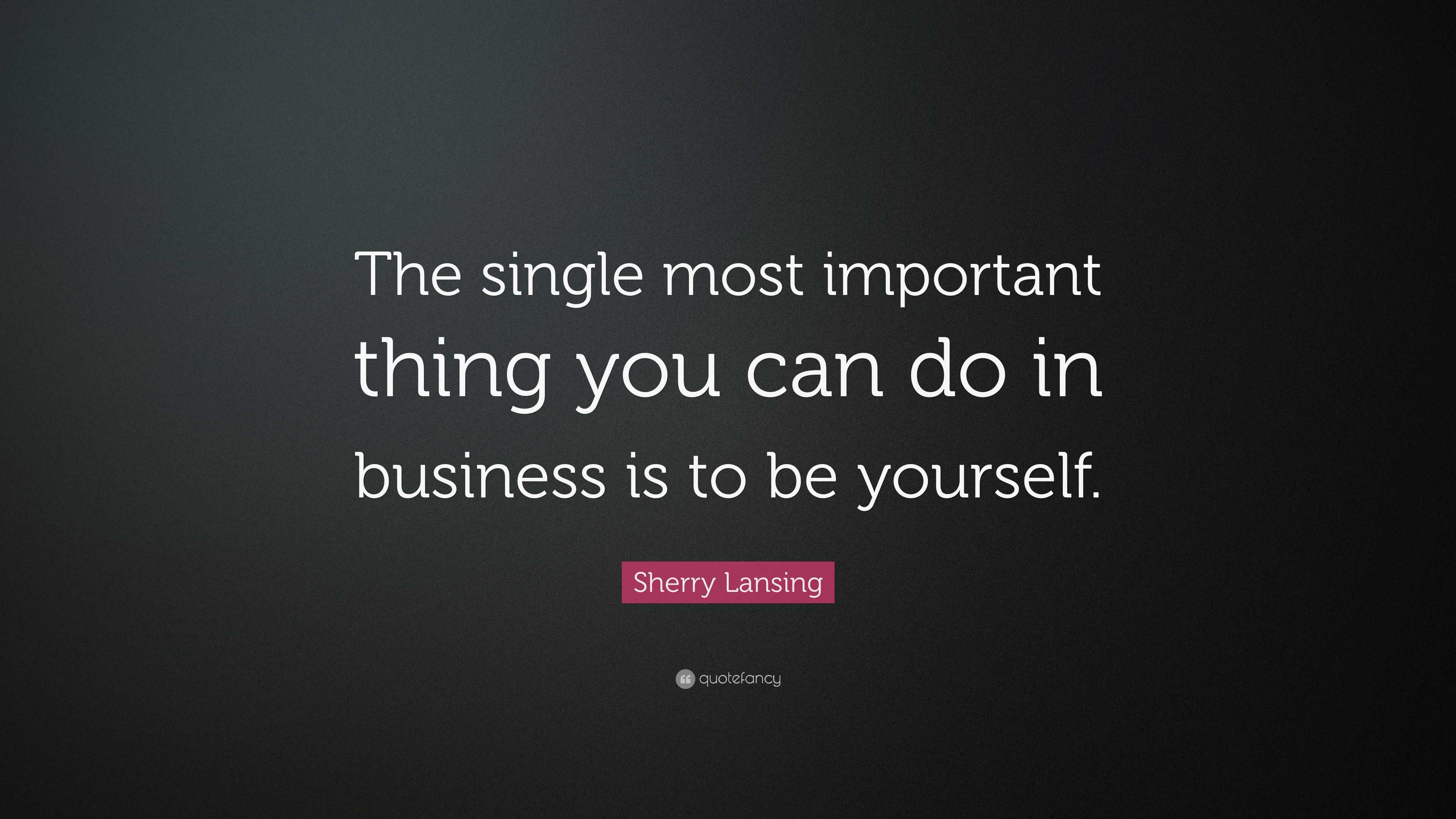 Sherry Lansing Quote: “The single most important thing you can do in ...