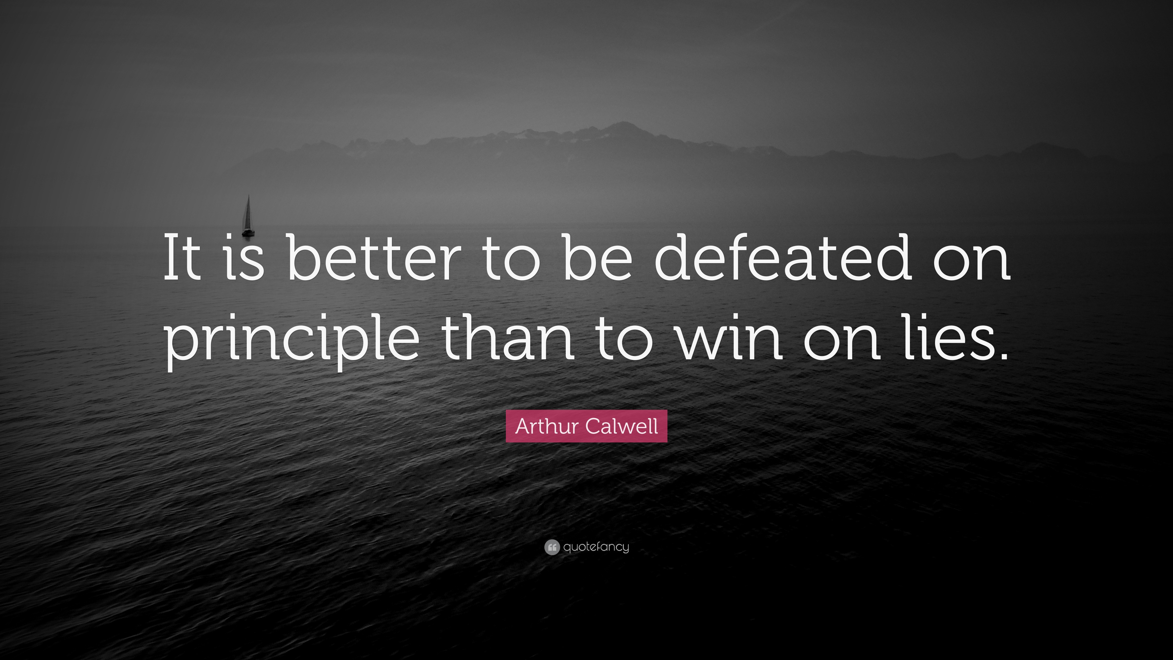 Arthur Calwell Quote: “It is better to be defeated on principle than to ...