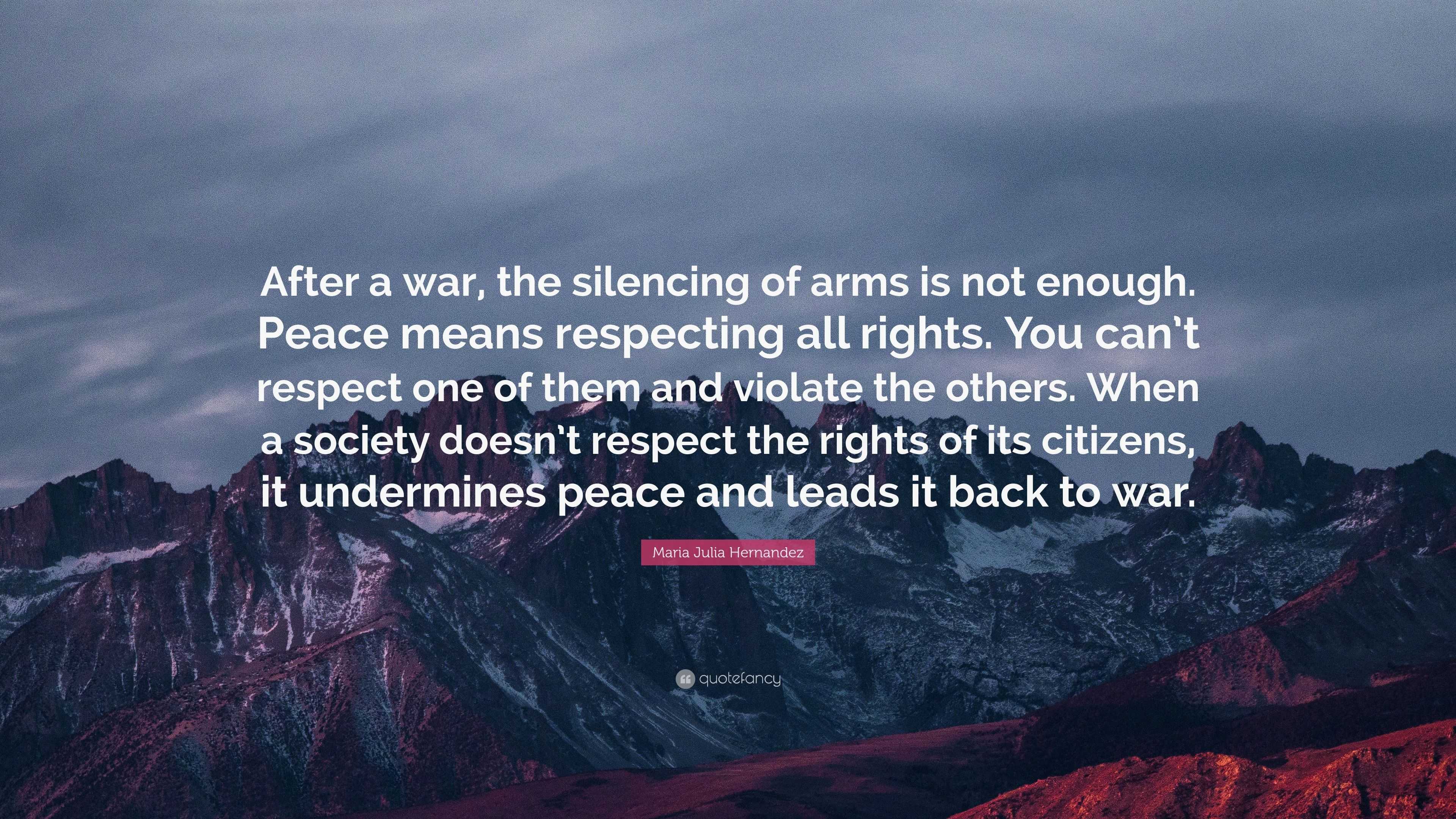 Maria Julia Hernandez Quote: “After a war, the silencing of arms is not ...