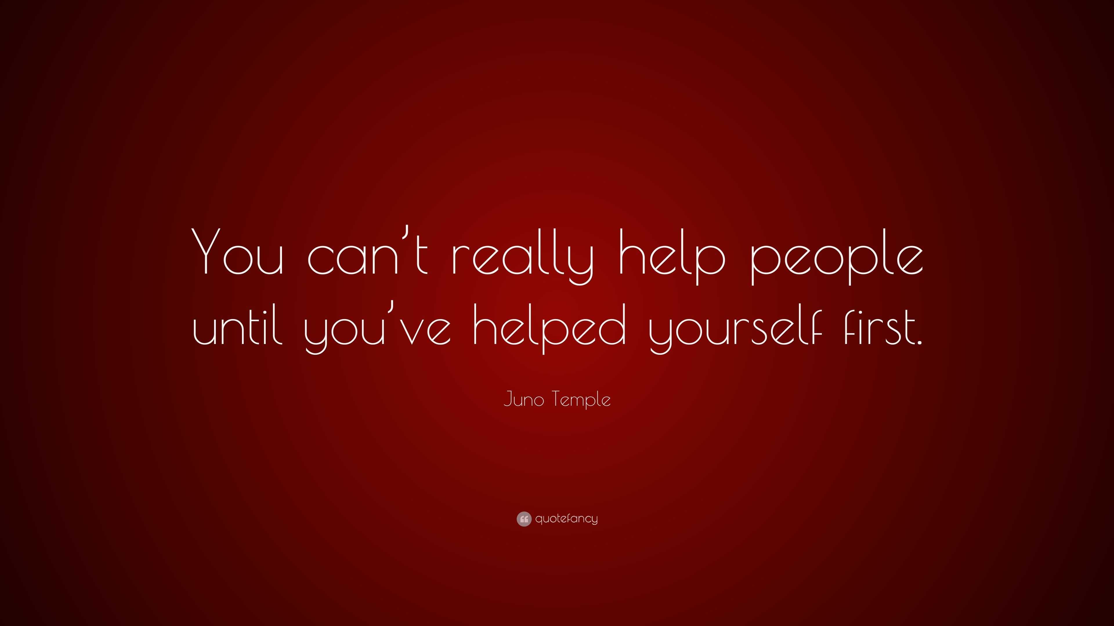 Juno Temple Quote: “You can’t really help people until you’ve helped ...