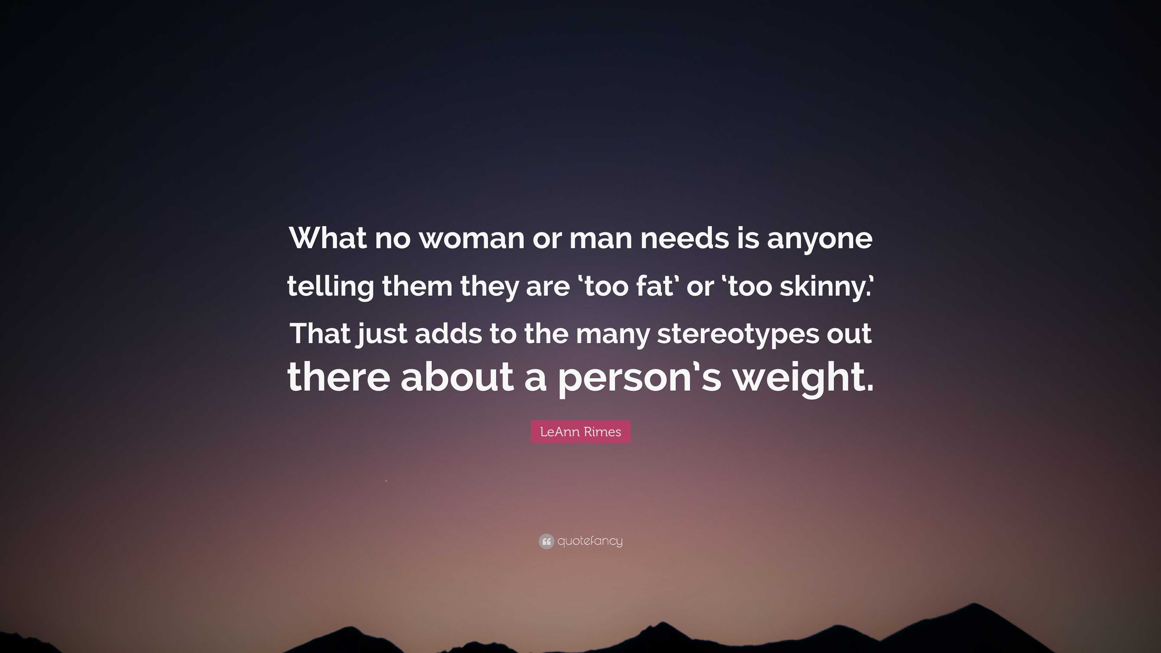 Leann Rimes Quote “what No Woman Or Man Needs Is Anyone Telling Them They Are ‘too Fat Or ‘too 