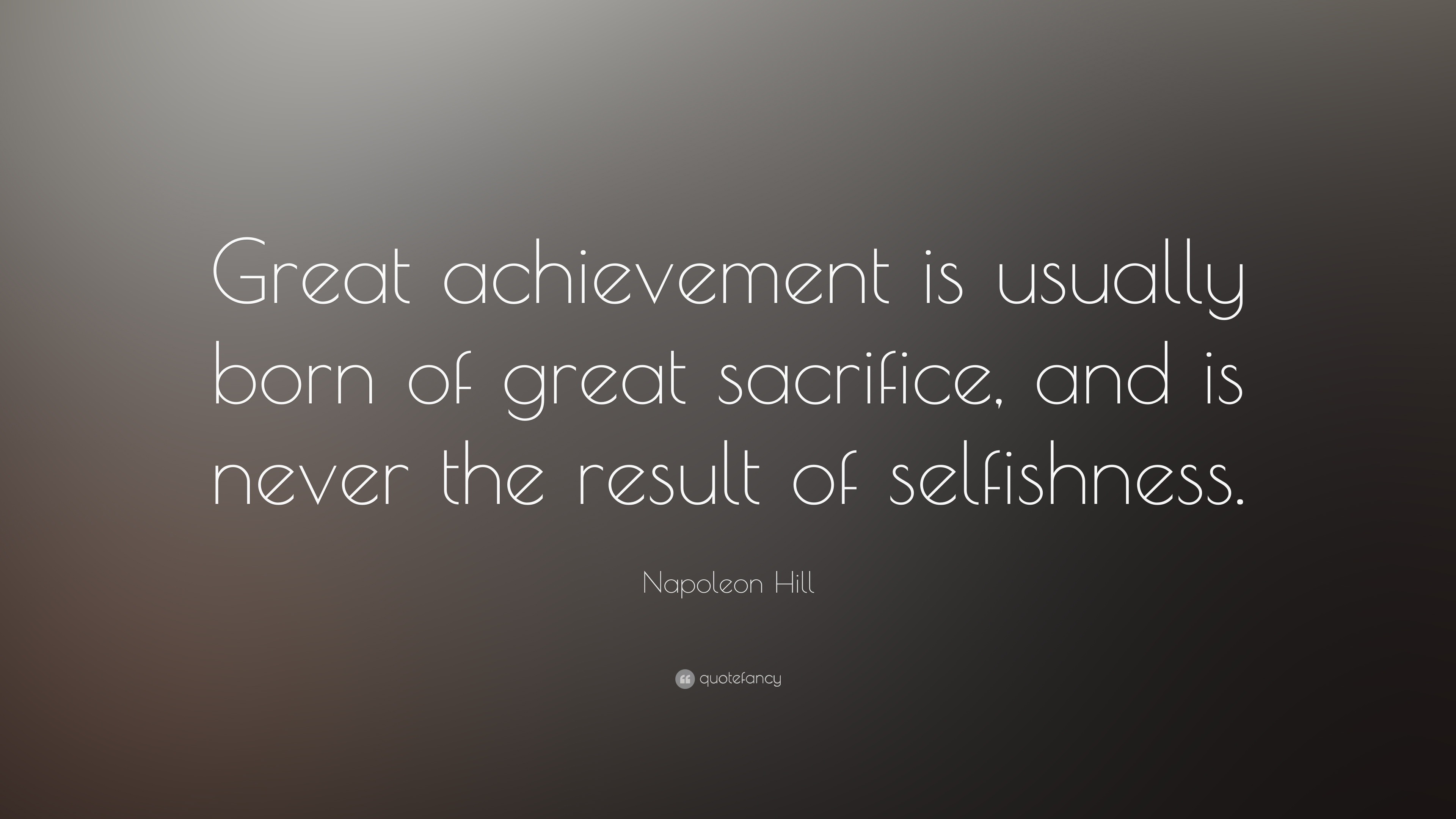 Napoleon Hill Quote “Great achievement is usually born of