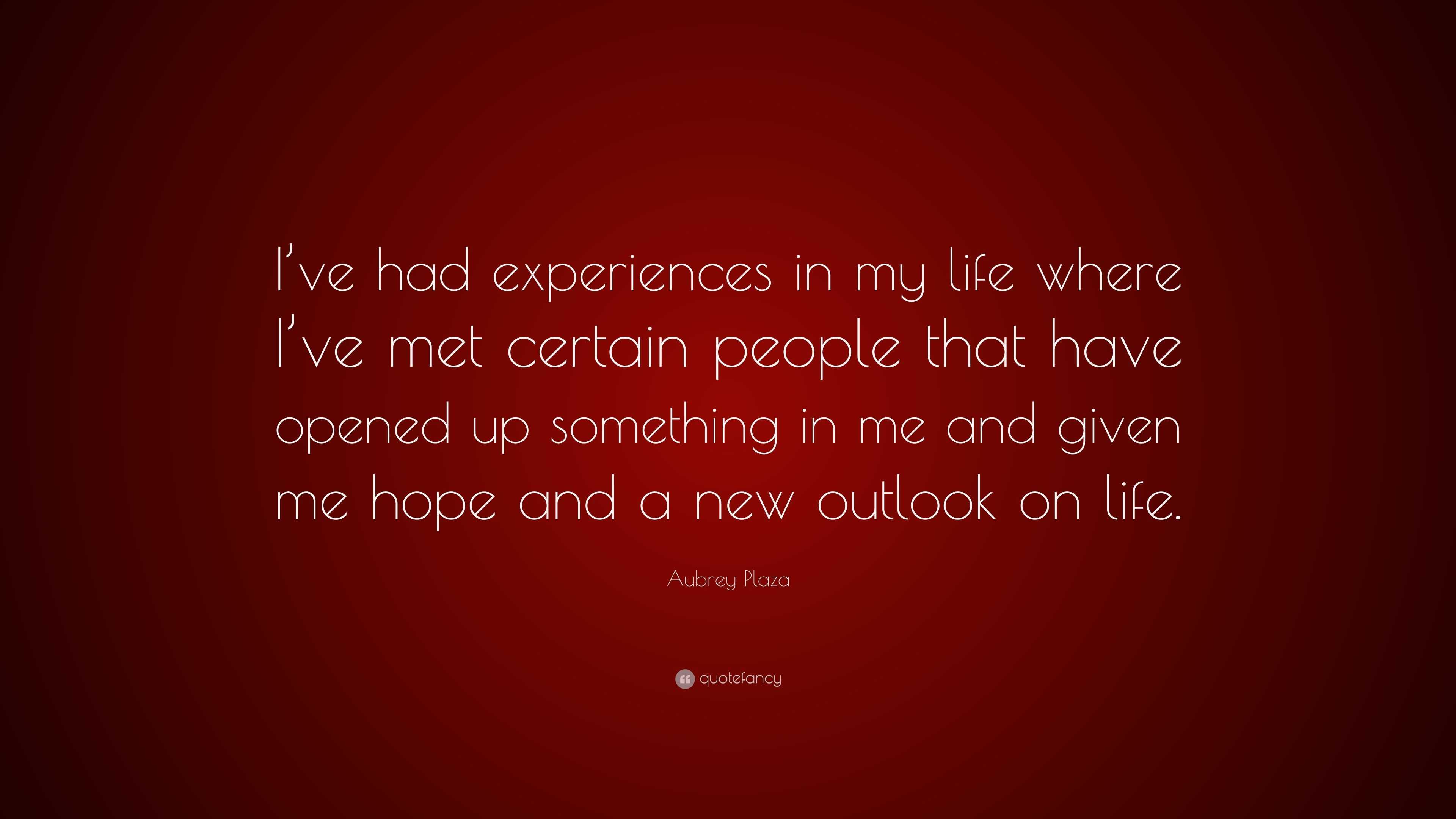 Aubrey Plaza Quote “I ve had experiences in my life where I