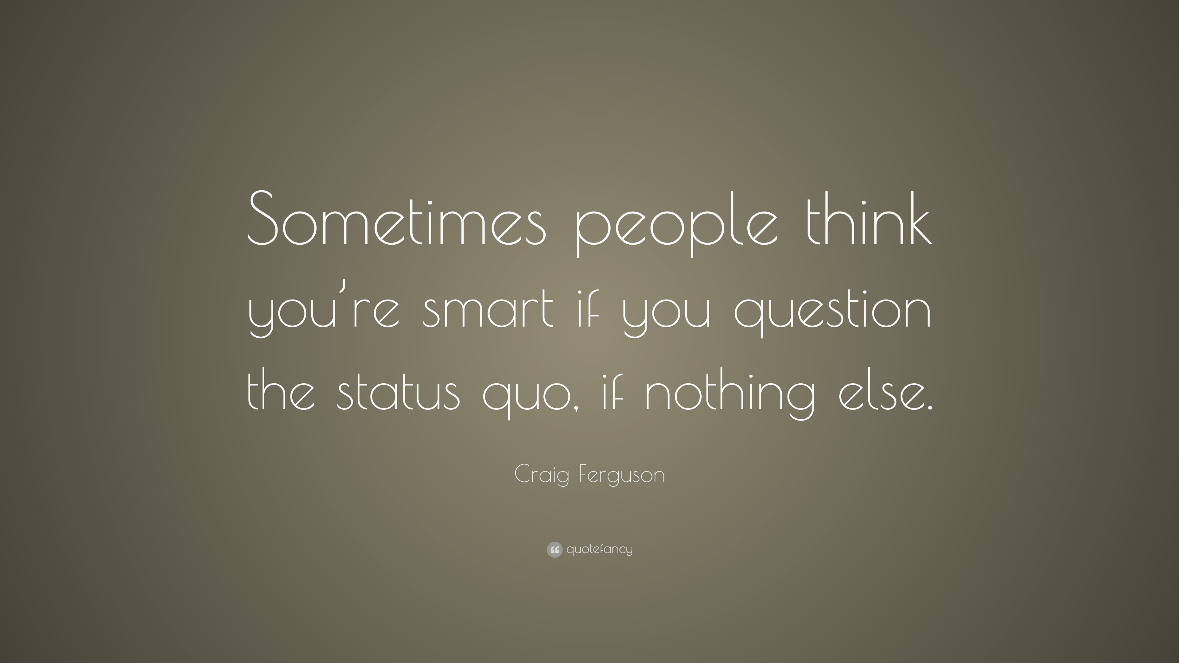 craig-ferguson-quote-sometimes-people-think-you-re-smart-if-you