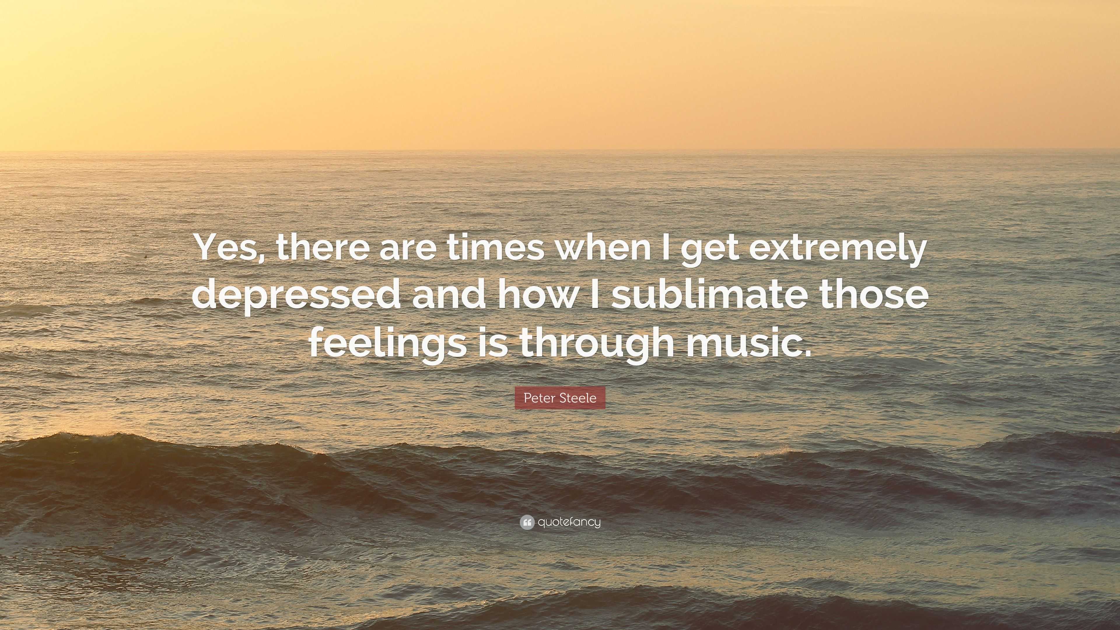 Peter Steele Quote: “Yes, there are times when I get extremely ...