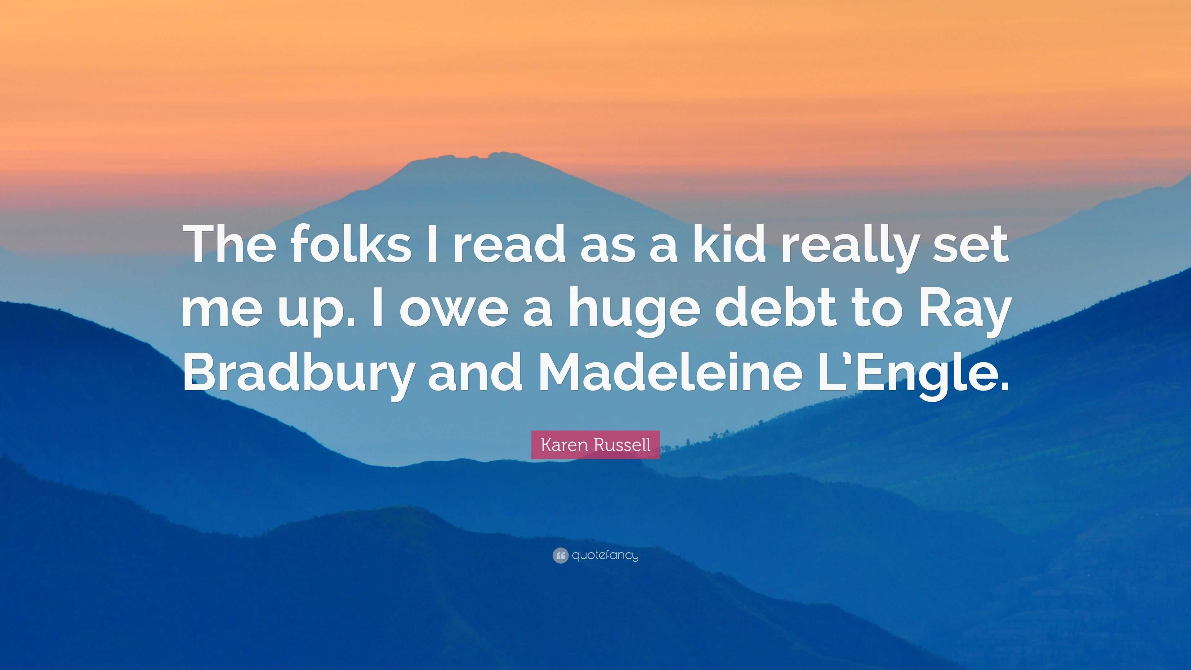 karen-russell-quote-the-folks-i-read-as-a-kid-really-set-me-up-i-owe-a-huge-debt-to-ray