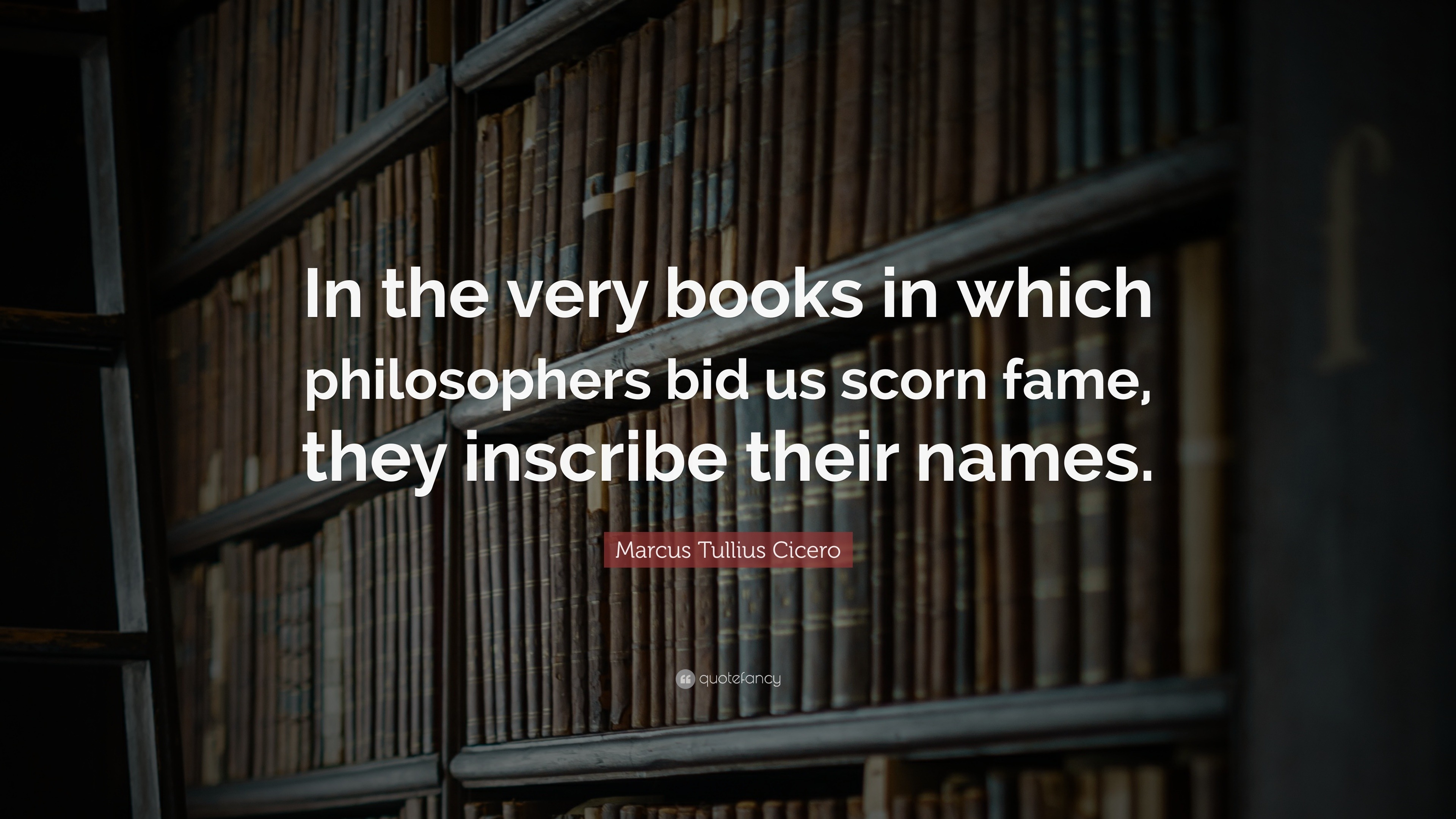 Marcus Tullius Cicero Quote: “In the very books in which philosophers ...