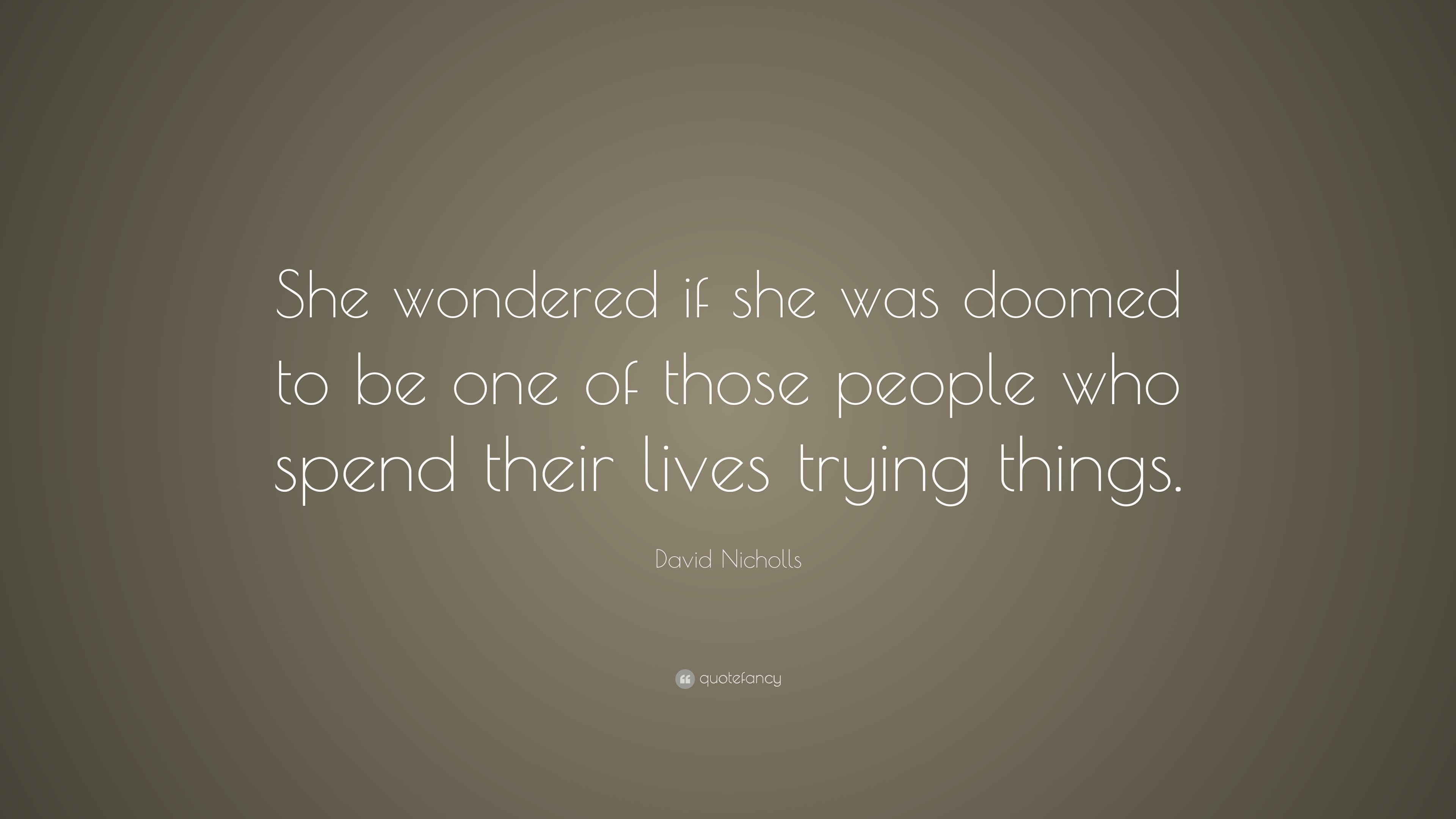 David Nicholls Quote: “She wondered if she was doomed to be one of ...