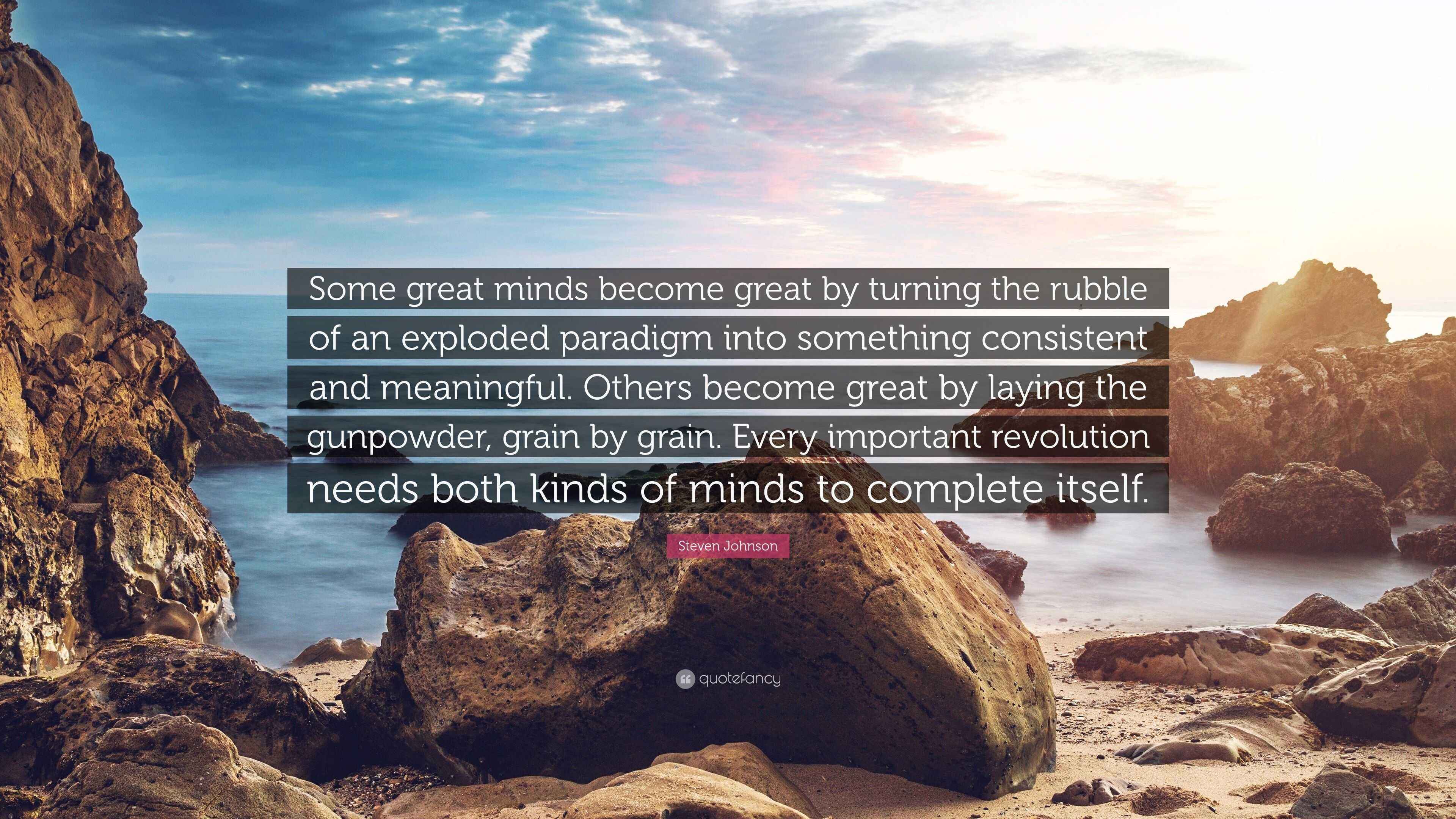 Steven Johnson Quote: “Some great minds become great by turning the ...