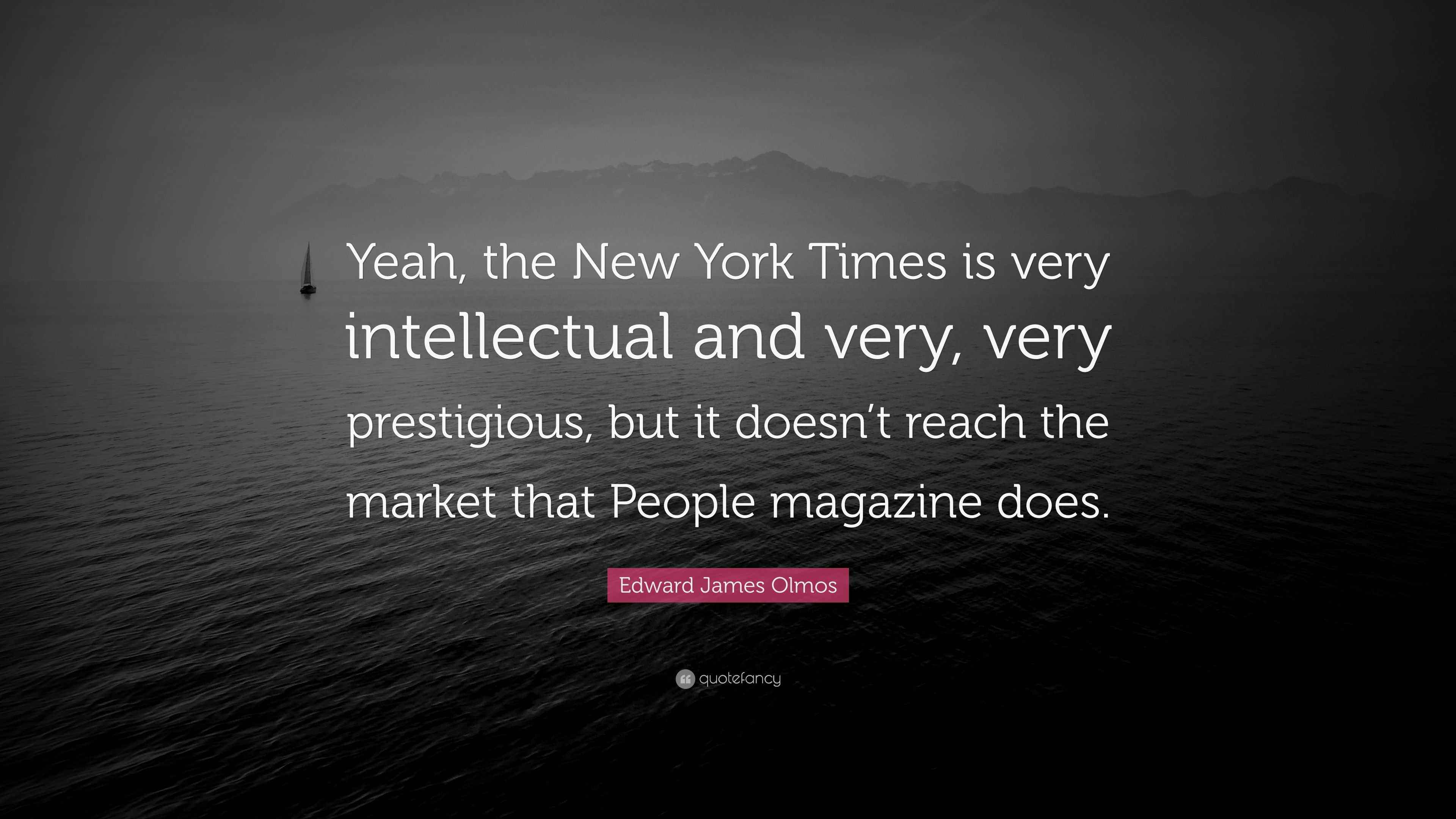 Edward James Olmos Quote: “Yeah, the New York Times is very ...