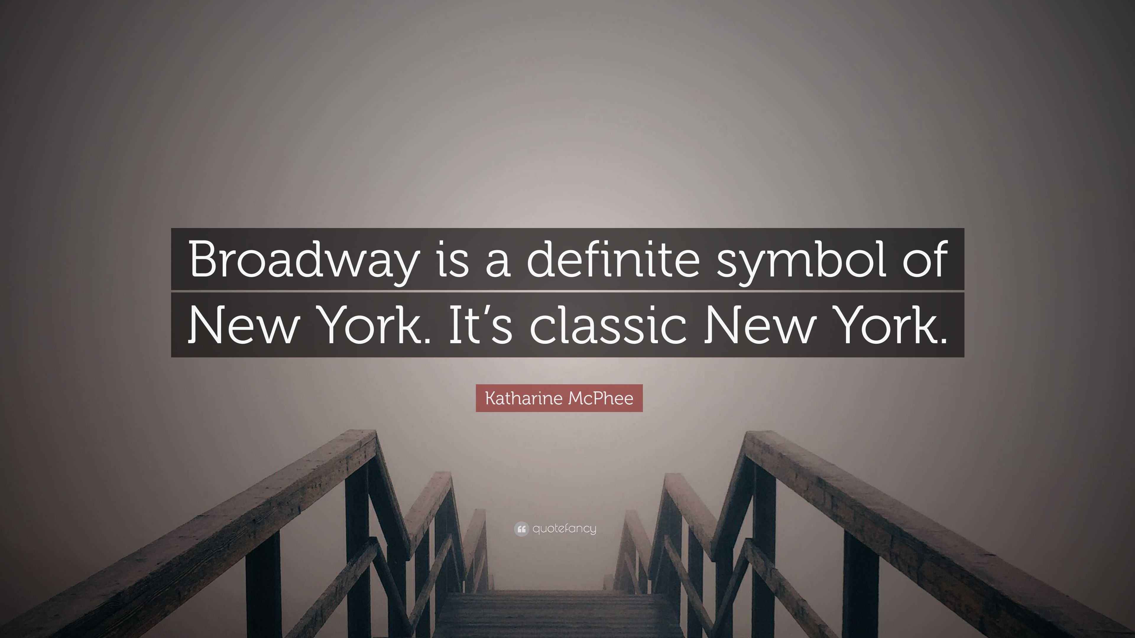 Katharine McPhee Quote: “Broadway is a definite symbol of New York. It ...