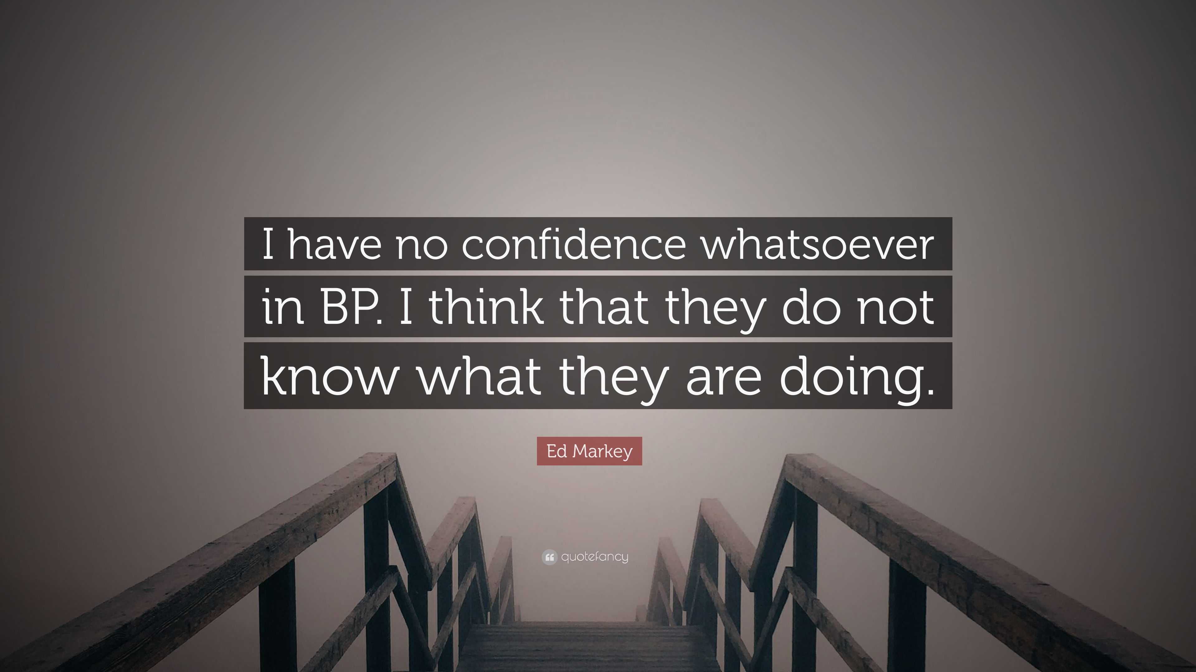 ed-markey-quote-i-have-no-confidence-whatsoever-in-bp-i-think-that