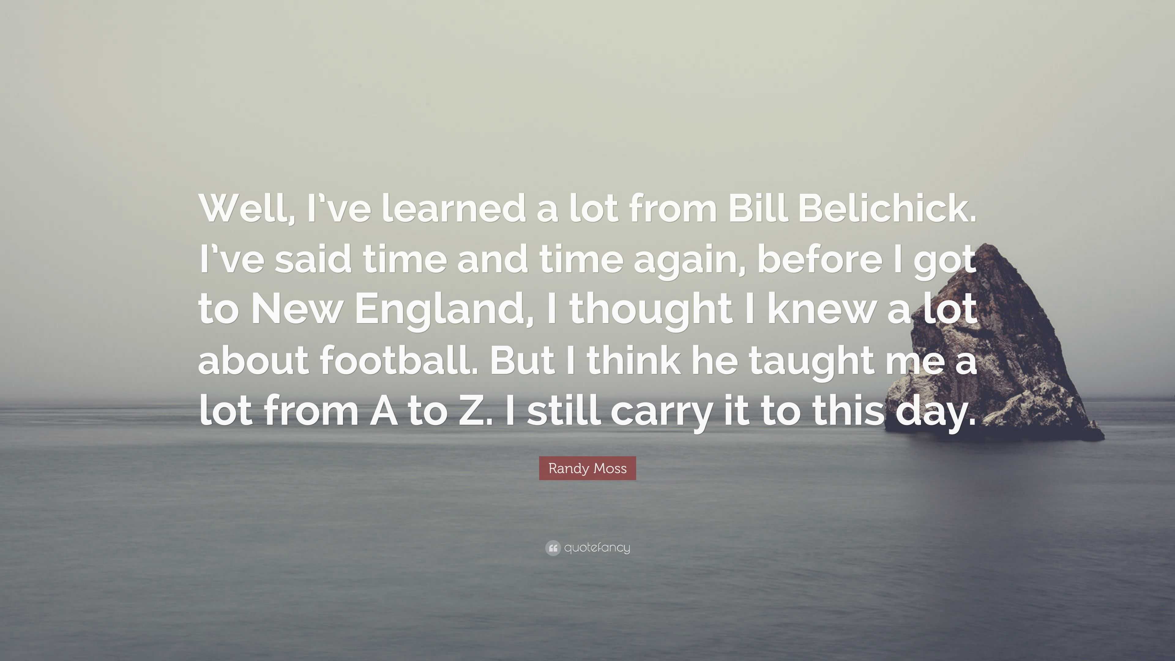 Randy Moss says Bill Belichick taught him football 'from A-to-Z