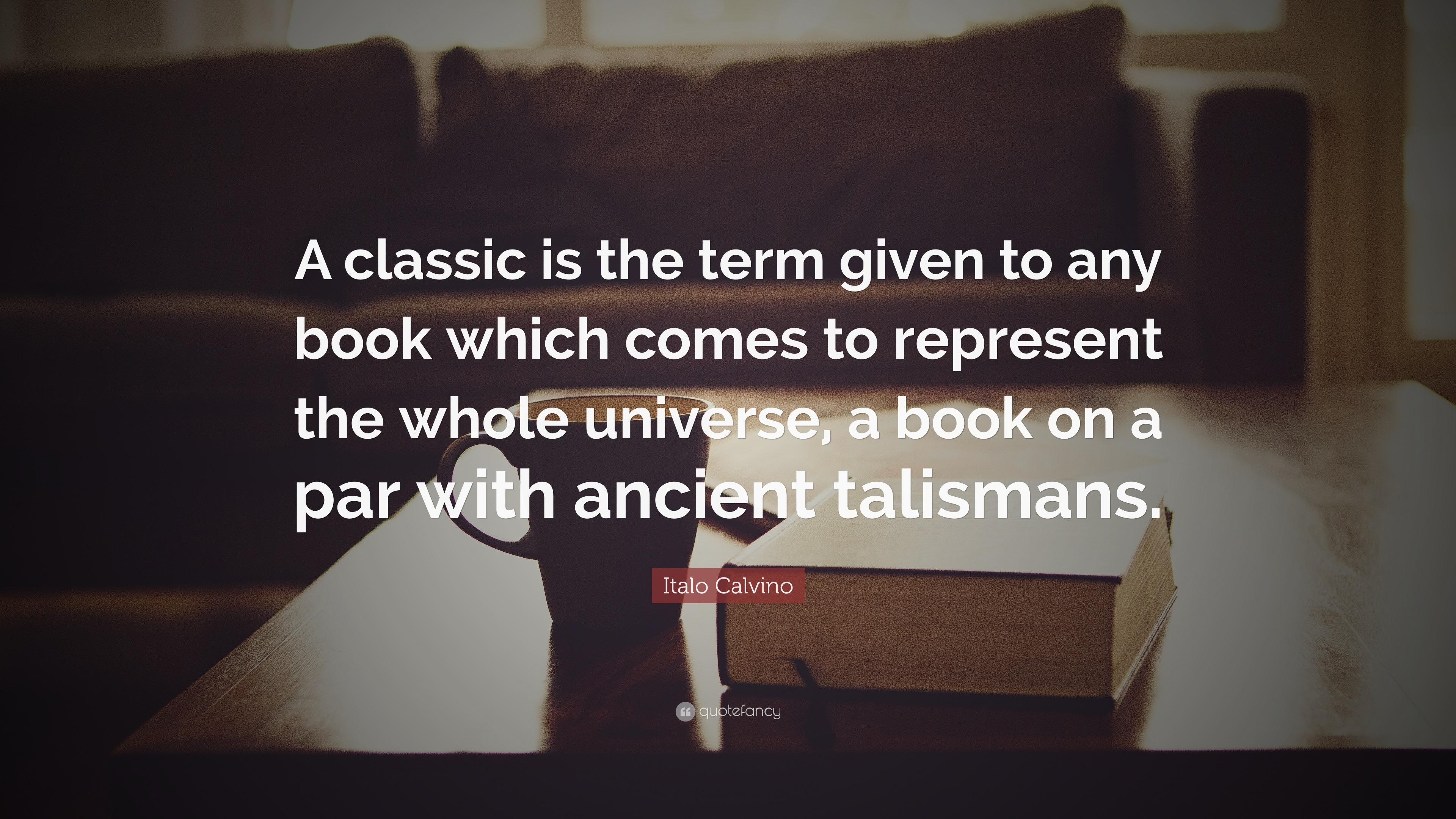 Italo Calvino Quote: “A classic is the term given to any book which ...