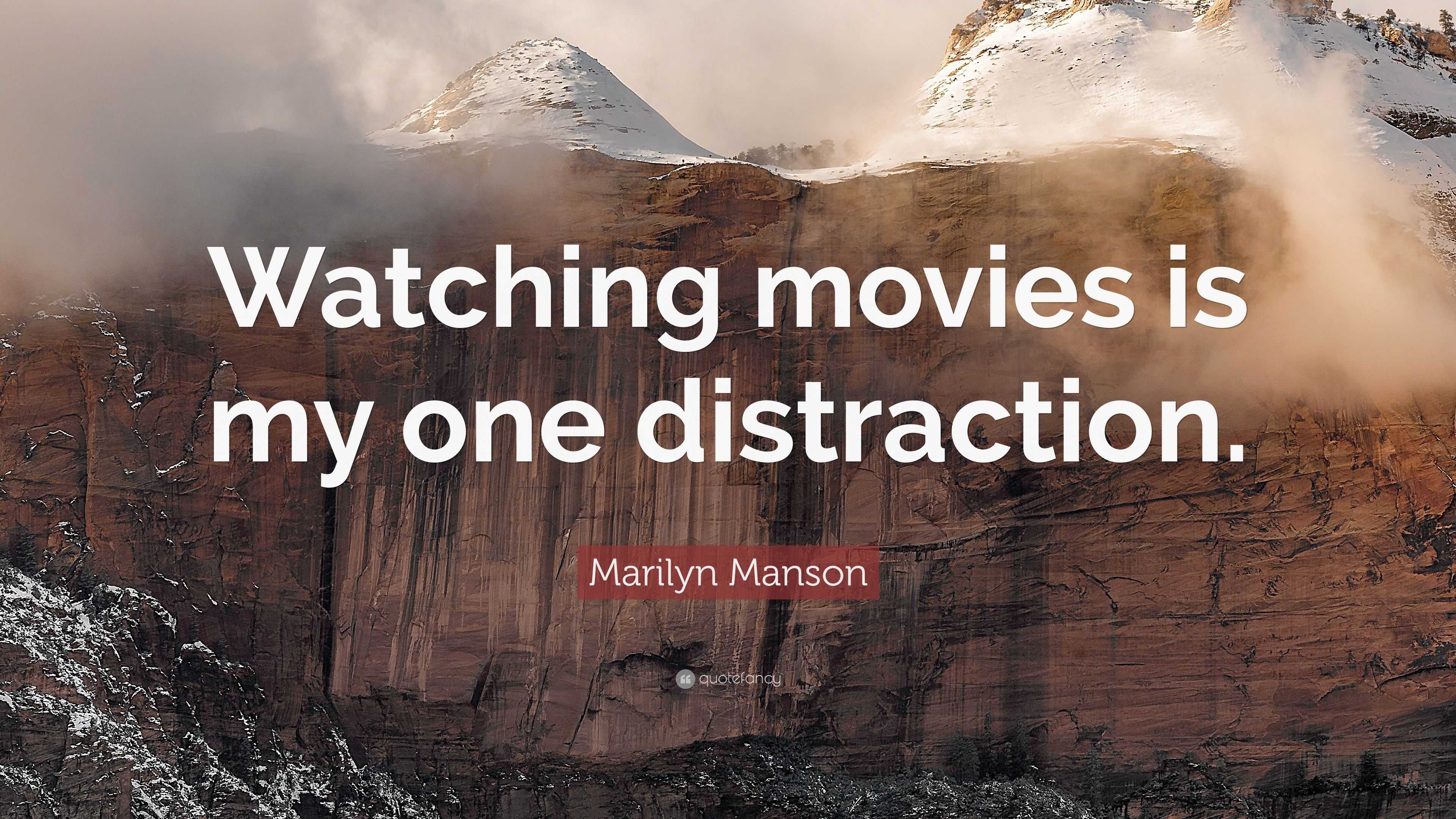 Marilyn Manson Quote: "Watching movies is my one ...