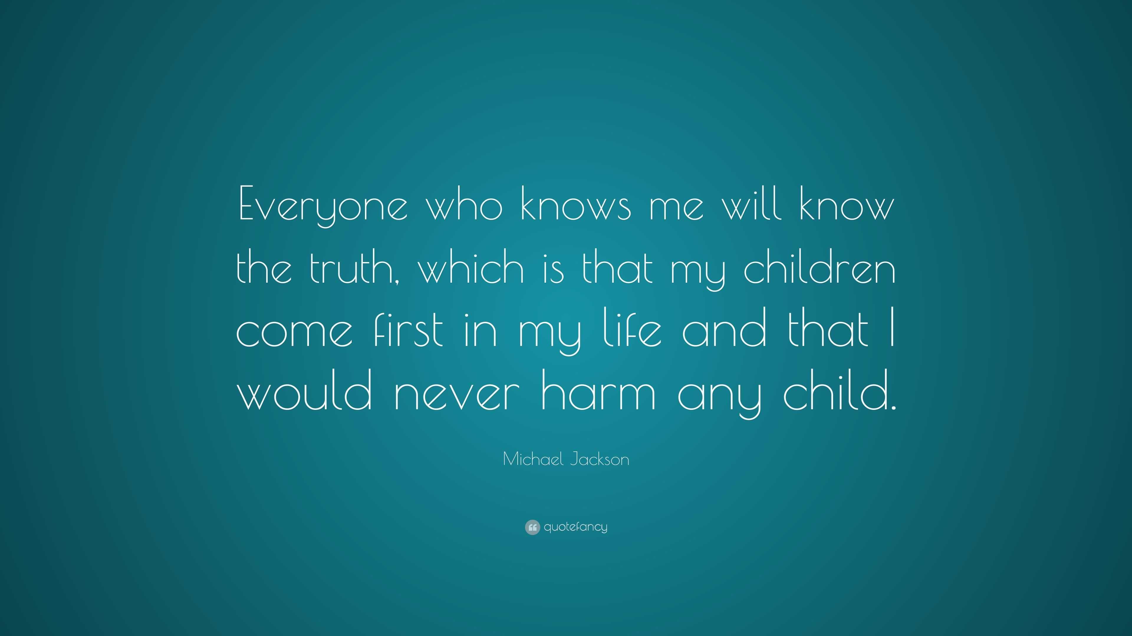 Michael Jackson Quote: “Everyone who knows me will know the truth ...