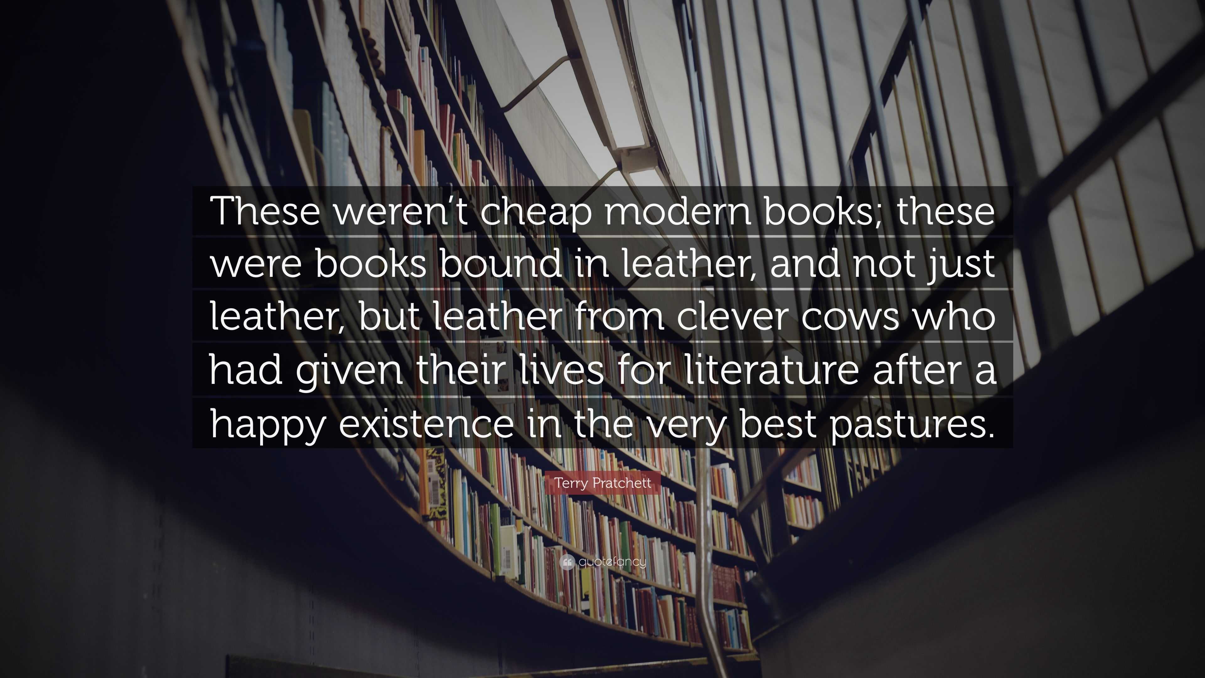 Terry Pratchett Quote: “These weren’t cheap modern books; these were ...