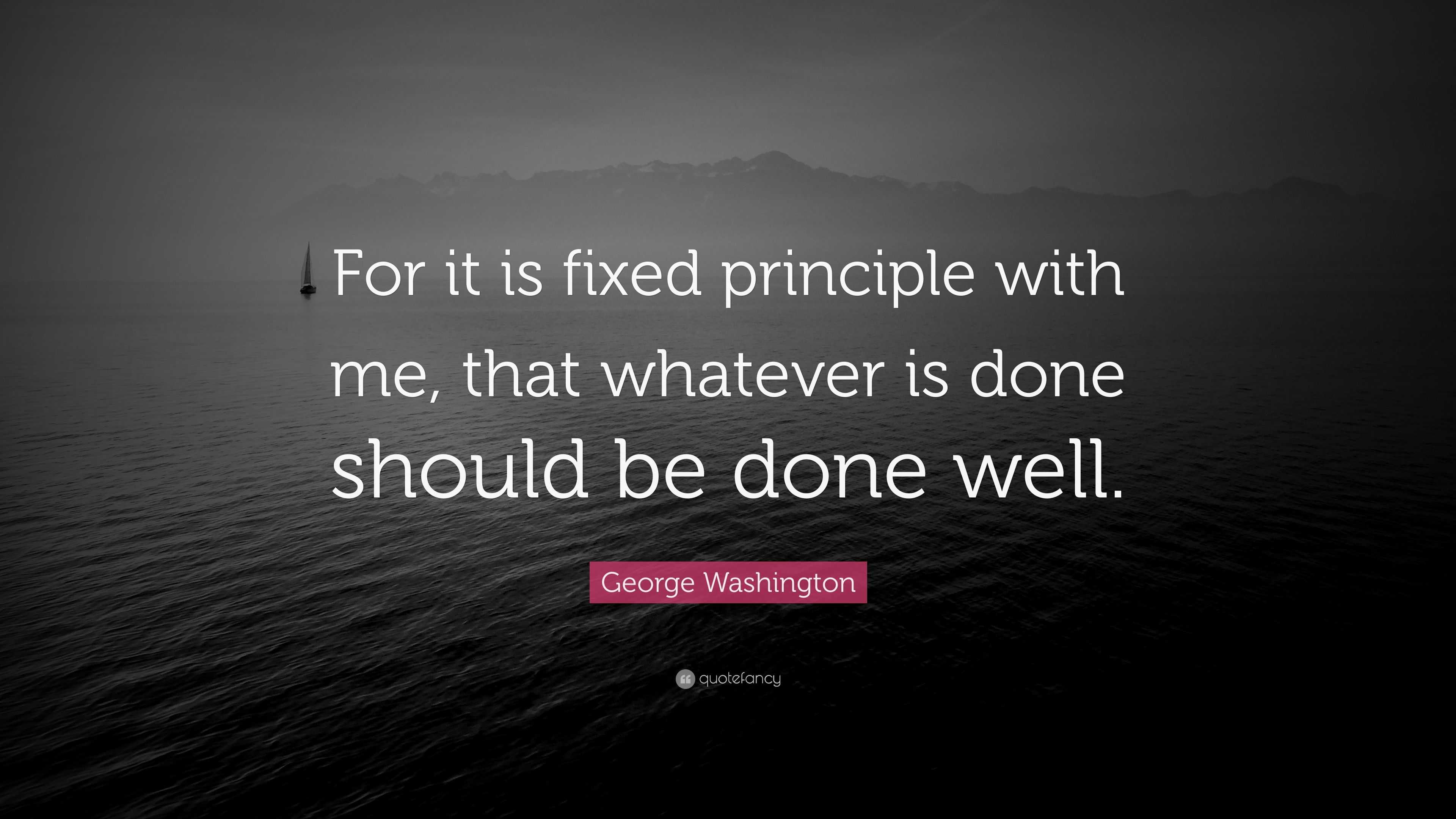 george-washington-quote-for-it-is-fixed-principle-with-me-that