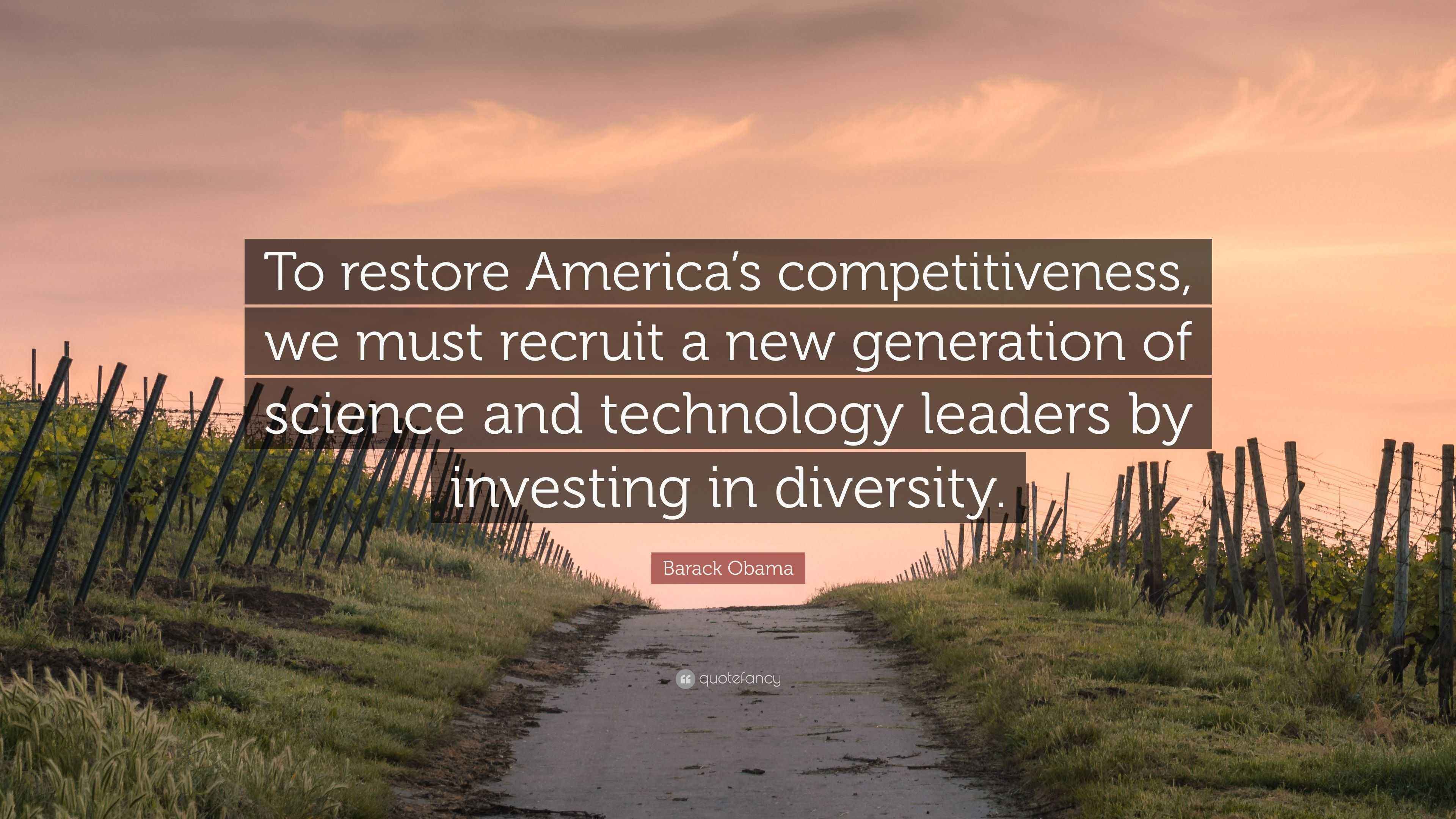Barack Obama Quote: “To restore America’s competitiveness, we must ...